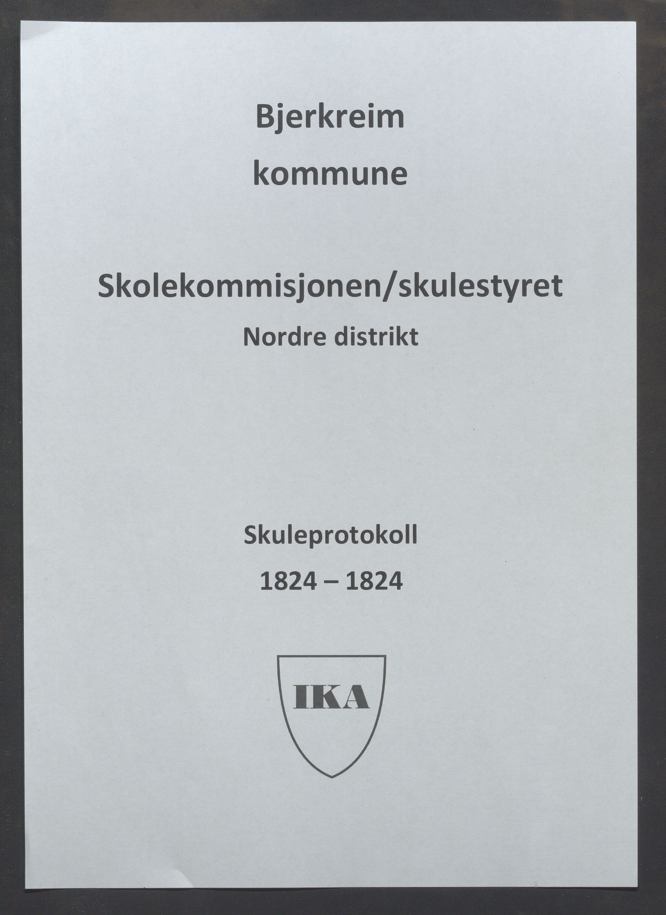 Bjerkreim kommune - Skulestyret, IKAR/K-101539/H/L0001/0001: Nordre distrikt og Bjerkreim sokn / Omgangsskoleholdet for nordre skuledistrikt, 1824, s. 1