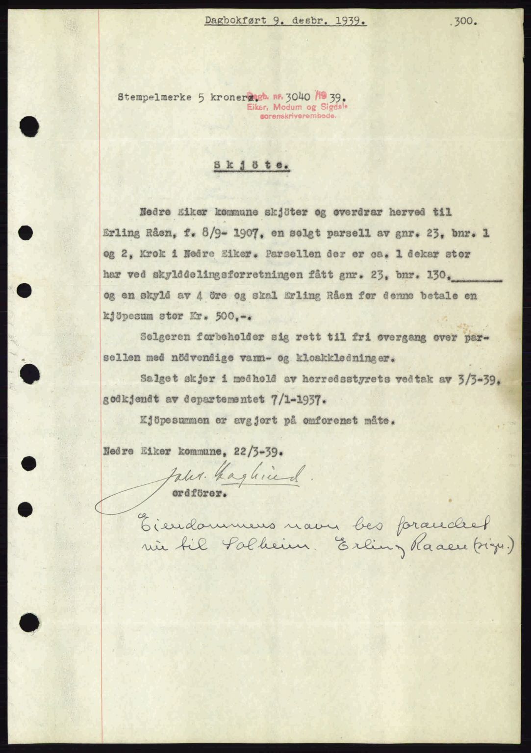 Eiker, Modum og Sigdal sorenskriveri, SAKO/A-123/G/Ga/Gab/L0041: Pantebok nr. A11, 1939-1940, Dagboknr: 3040/1939
