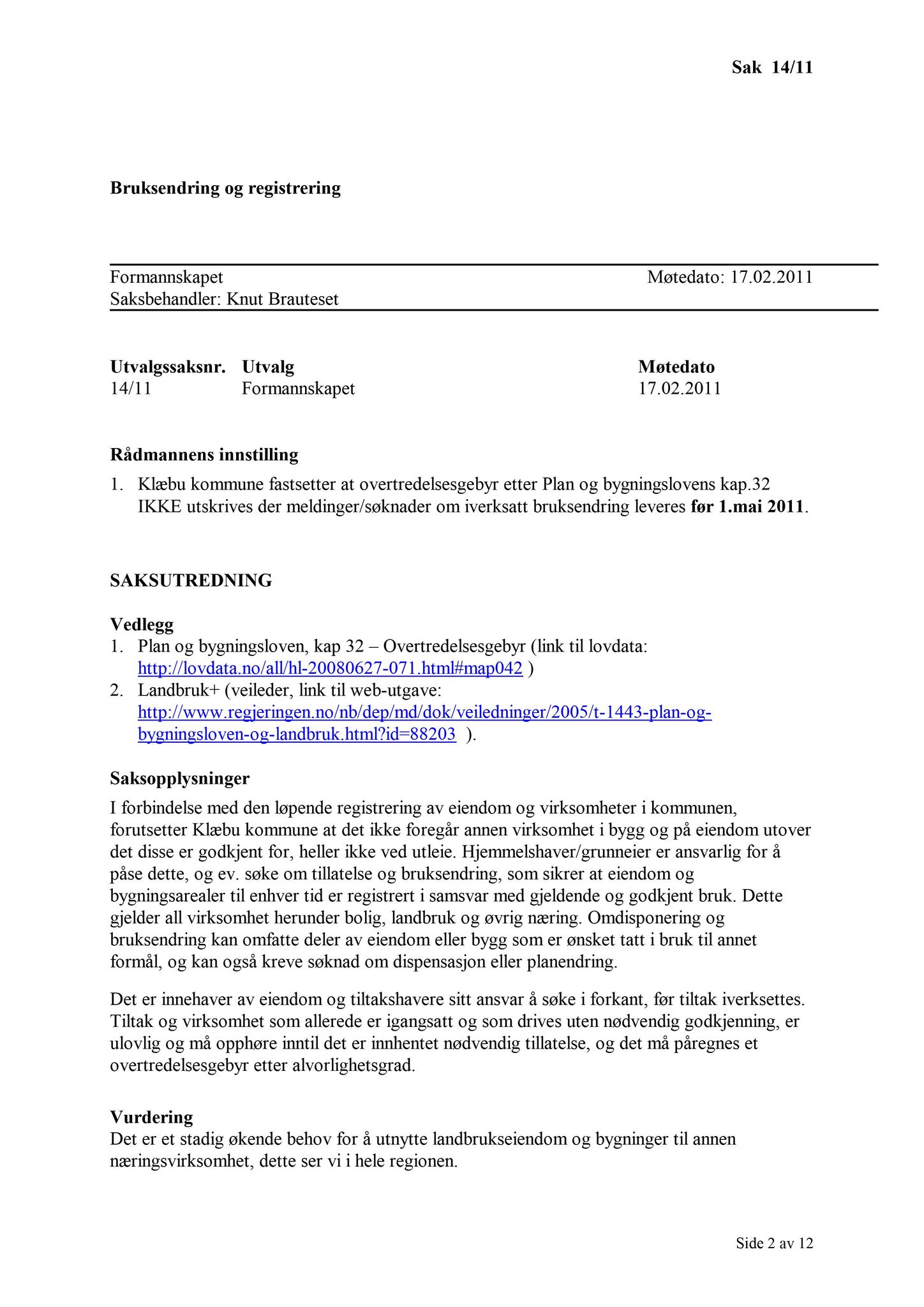 Klæbu Kommune, TRKO/KK/02-FS/L004: Formannsskapet - Møtedokumenter, 2011, s. 215