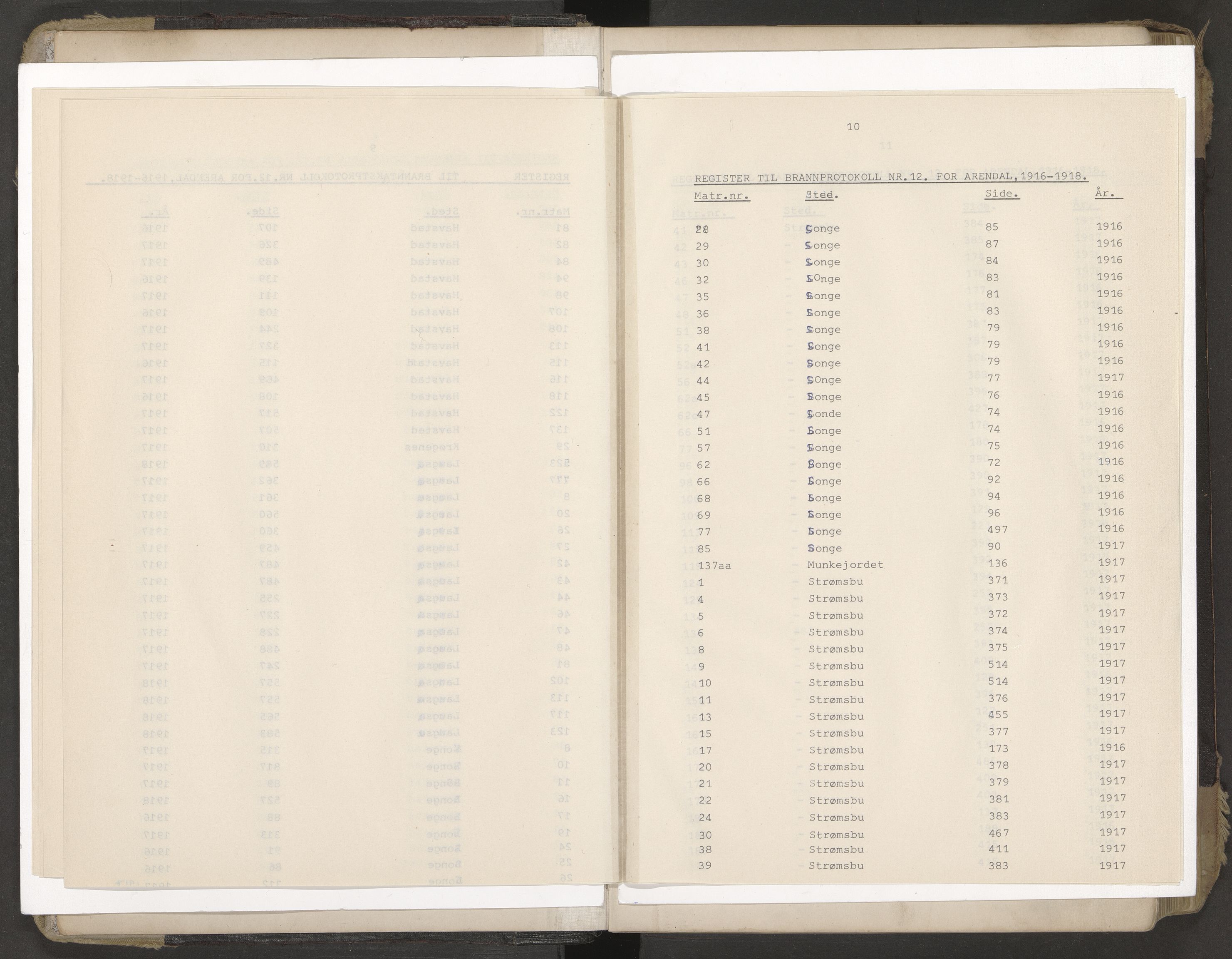 Norges Brannkasse Arendal, AV/SAK-2241-0002/F/Fa/L0029: Branntakstprotokoll nr. 27 med matrikkelnummerregister, 1916-1918