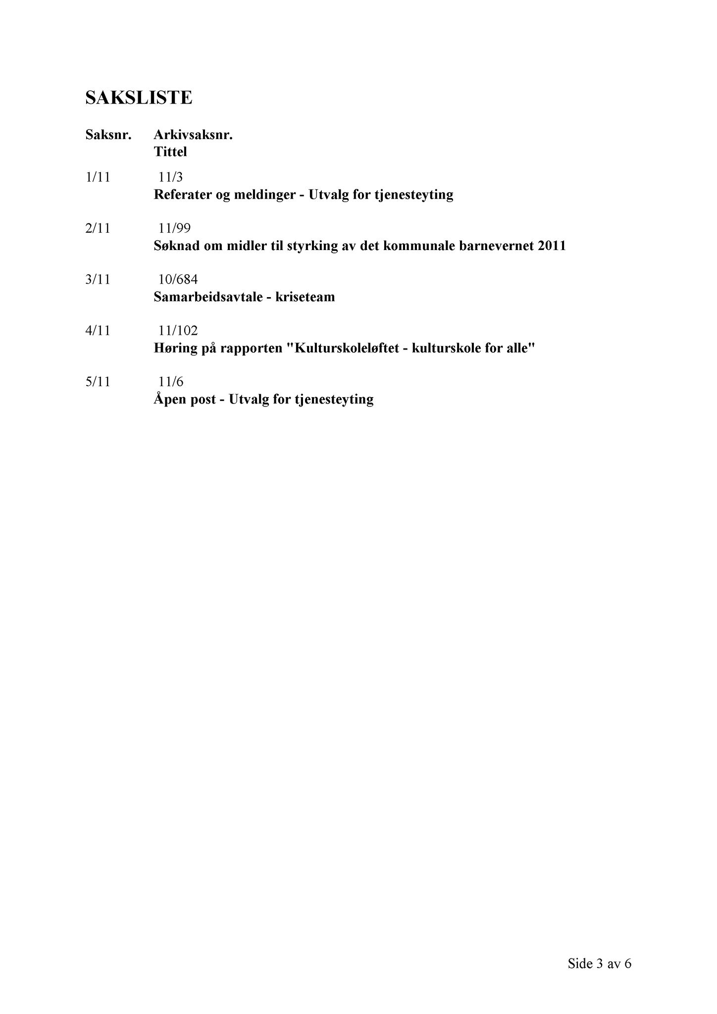 Klæbu Kommune, TRKO/KK/14-UTY/L004: Utvalg for tjenesteyting - Møtedokumenter, 2011, s. 48