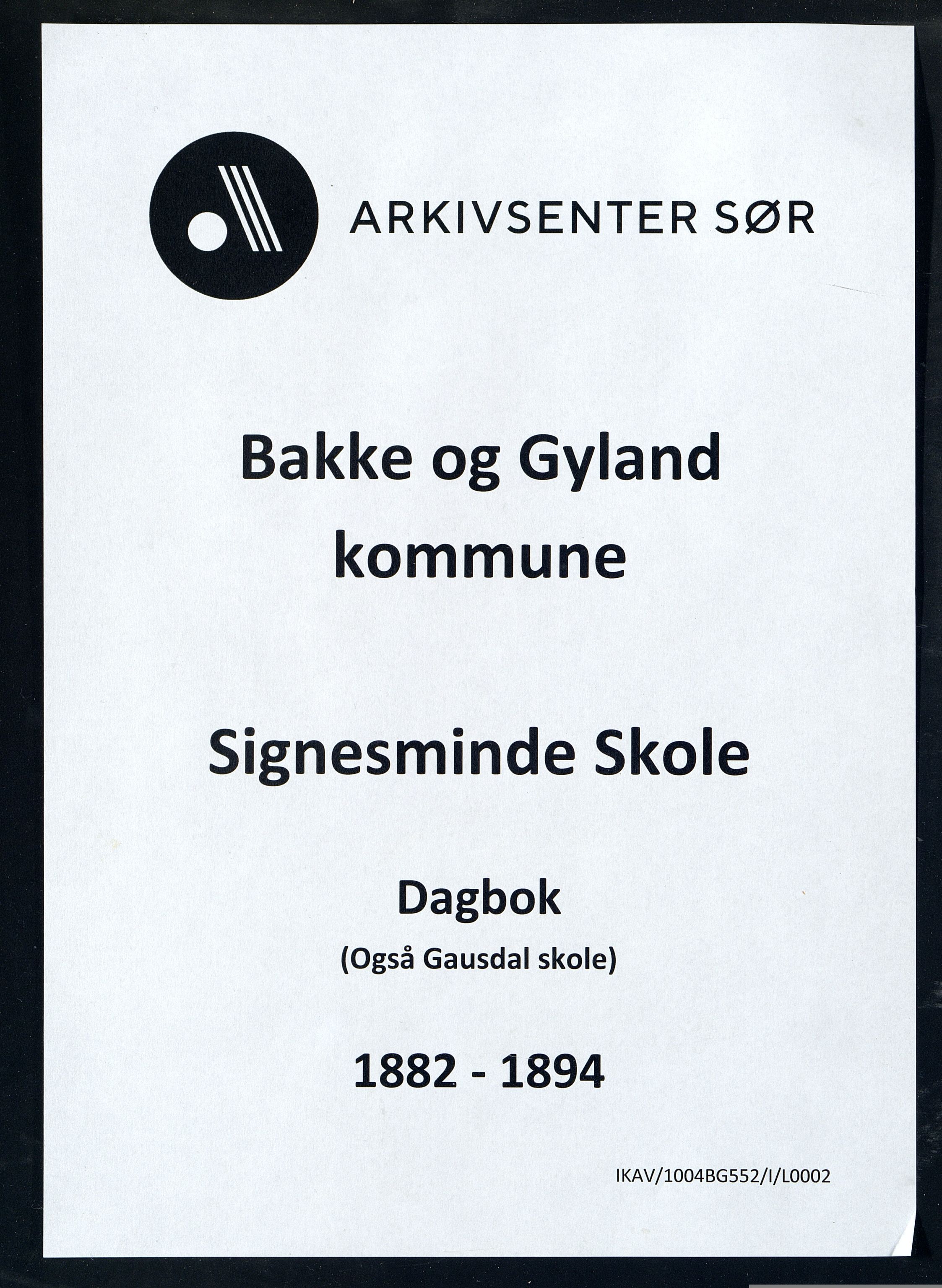 Bakke og Gyland kommune - Signesminde Skole, ARKSOR/1004BG552/I/L0002: Dagbok, 1882-1894