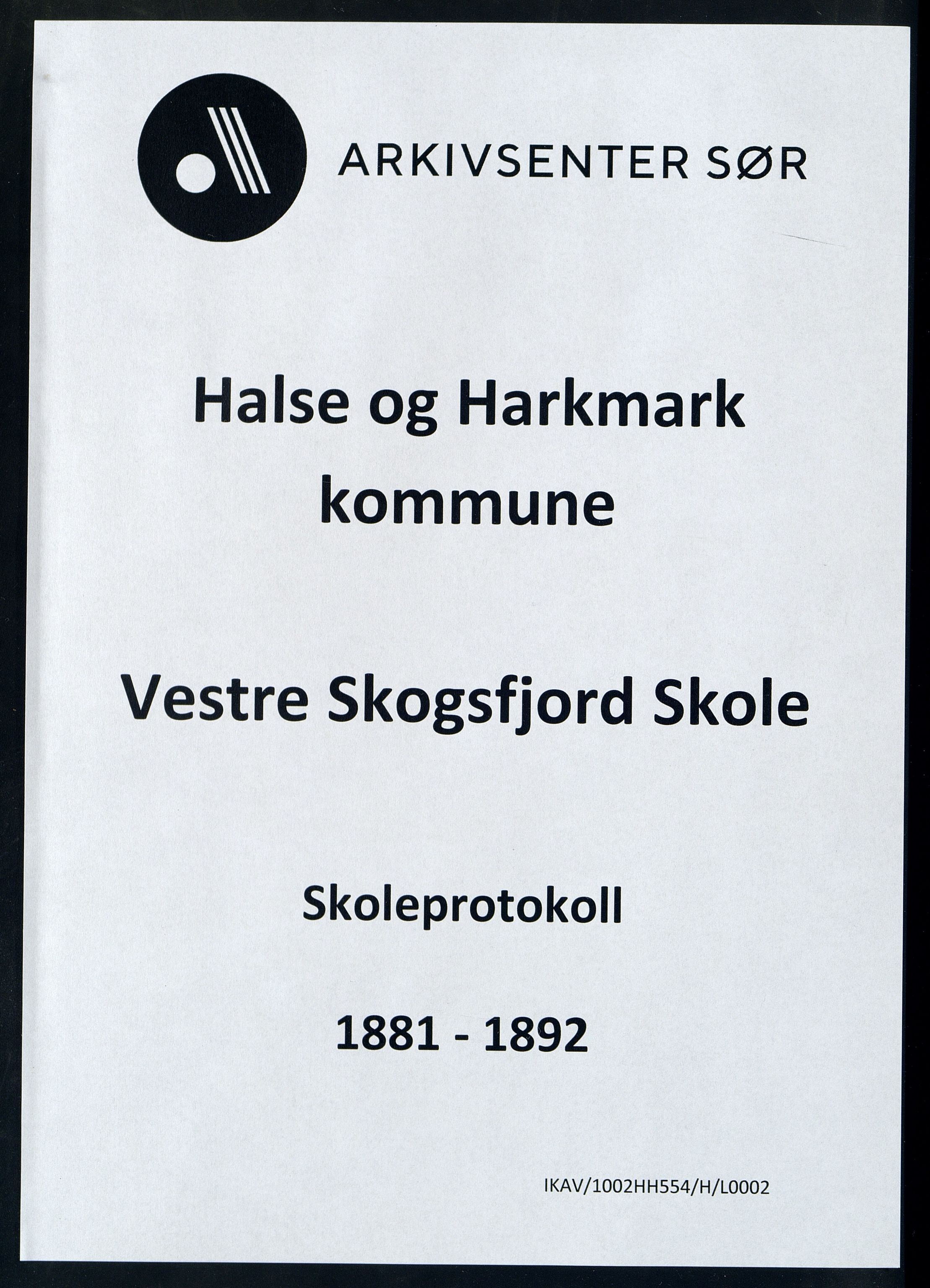 Halse og Harkmark kommune - Vestre Skogsfjord Skole, ARKSOR/1002HH554/H/L0002: Skoleprotokoll, 1881-1892