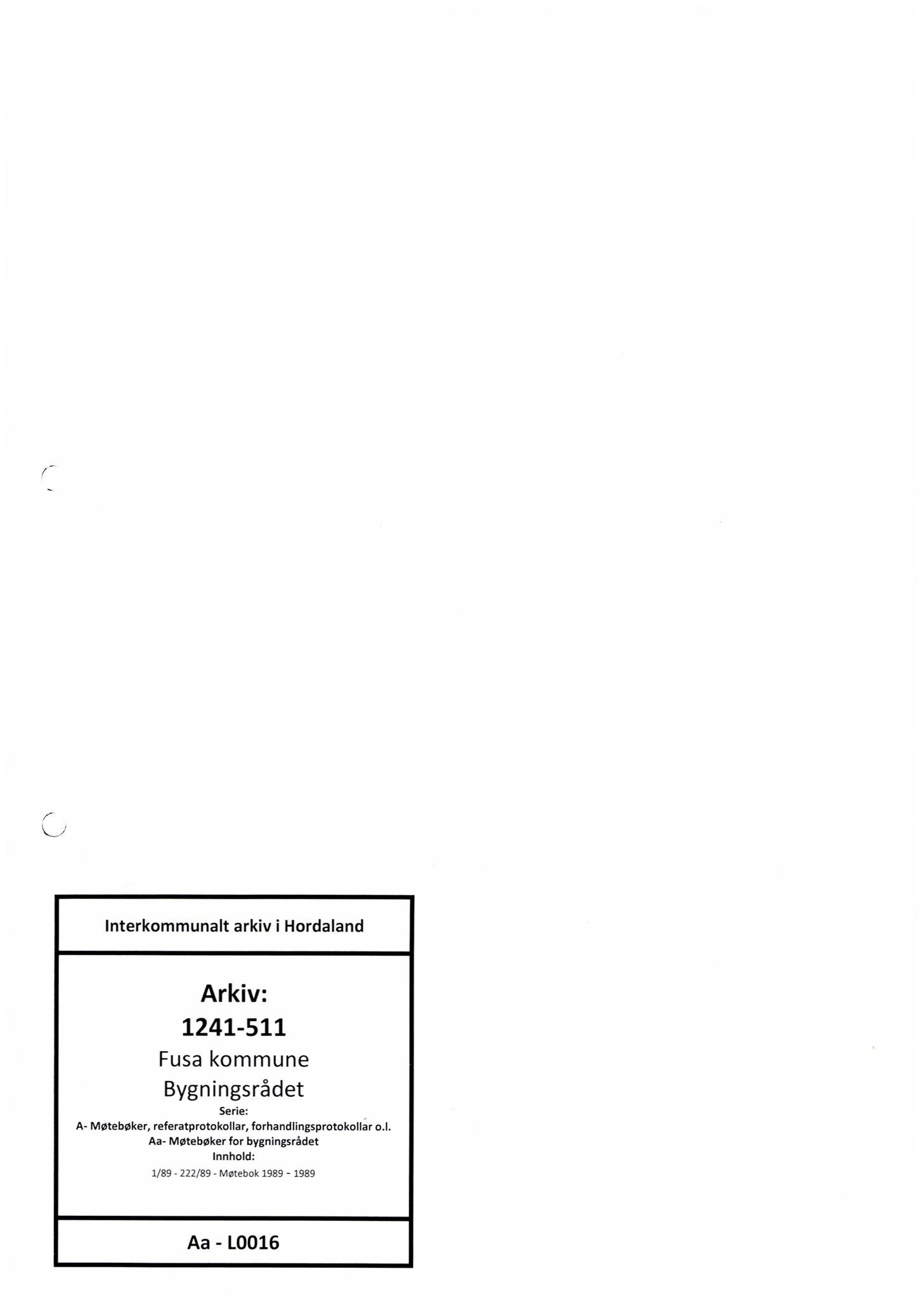 Fusa kommune. Bygningsrådet , IKAH/1241-511/A/Aa/L0016: Møtebok for Fusa bygningsråd, 1989