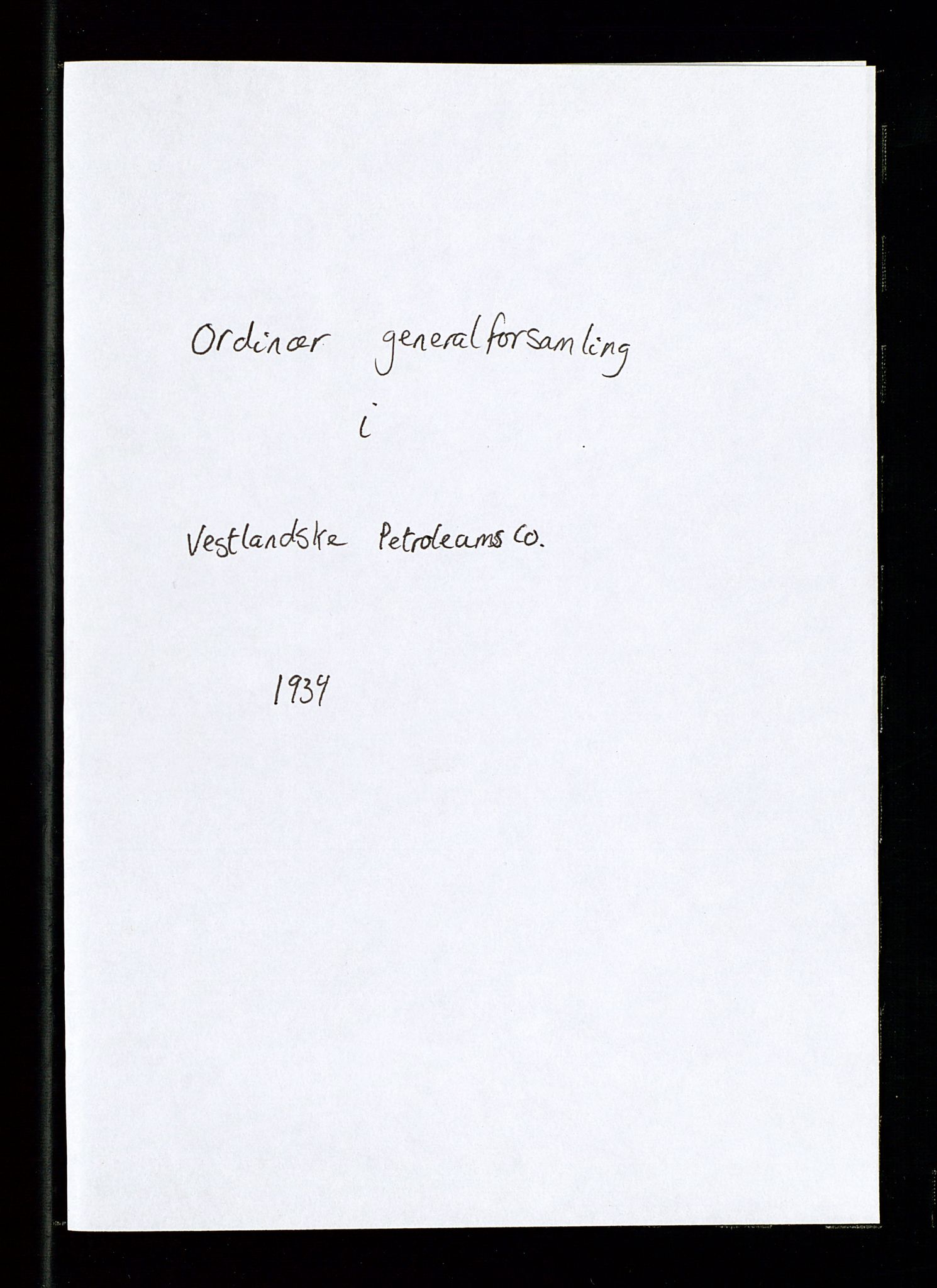 PA 1533 - A/S Vestlandske Petroleumscompani, AV/SAST-A-101953/A/Aa/L0001/0005: Generalforsamlinger og styreprotokoller / Ordinær generalforsamling i Vestlandske Petroleums co. 20.03.1934. Ordinære generalforsamlinger i Vestlandske Petroleums co., Norsk Amerikansk Mineralolje co. (Namco), Norsk Amerikansk Petroleums co. (Napco) 1938, 1934-1938, s. 2