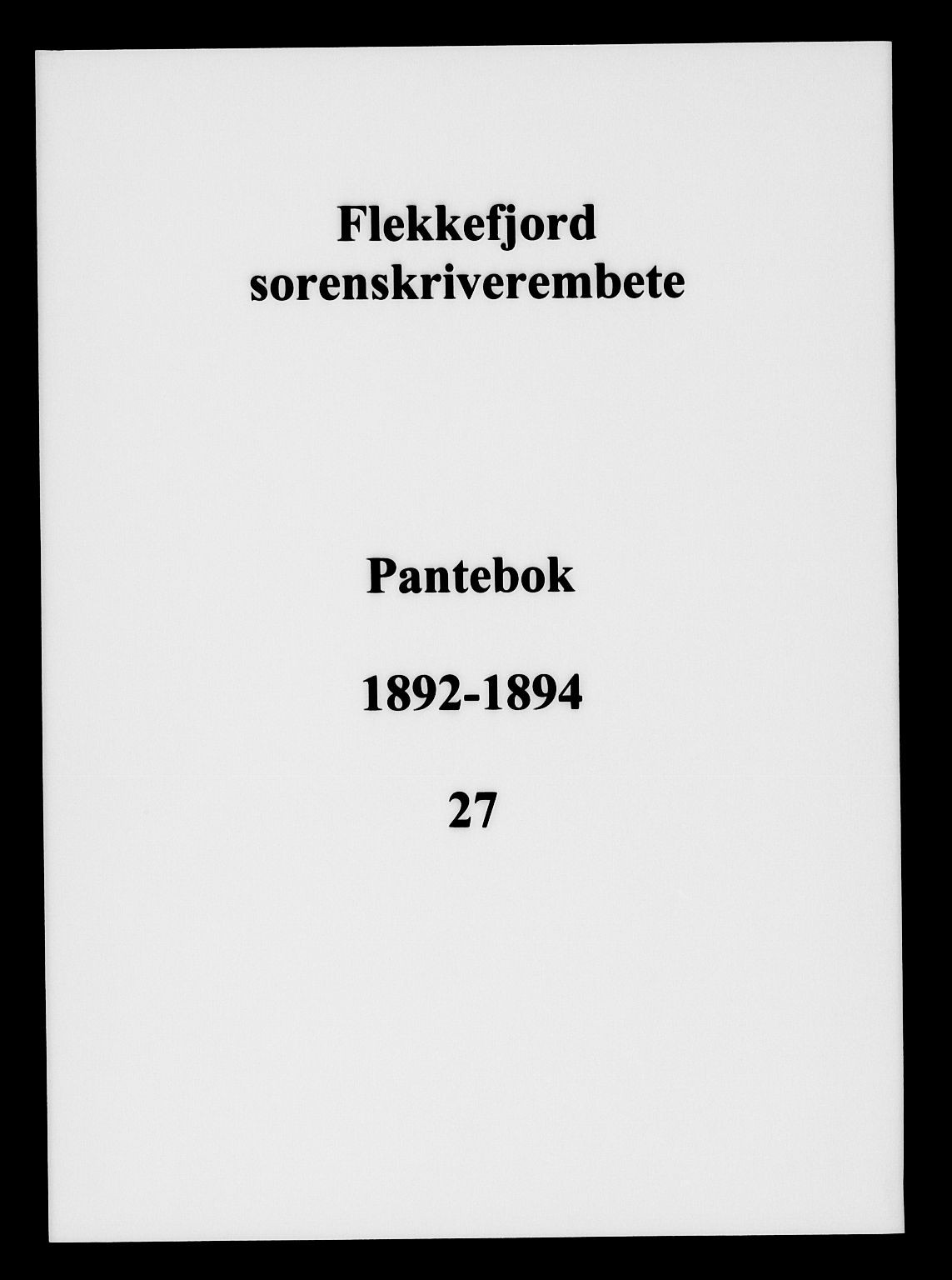 Flekkefjord sorenskriveri, SAK/1221-0001/G/Gb/Gba/L0027: Pantebok nr. 27, 1892-1894