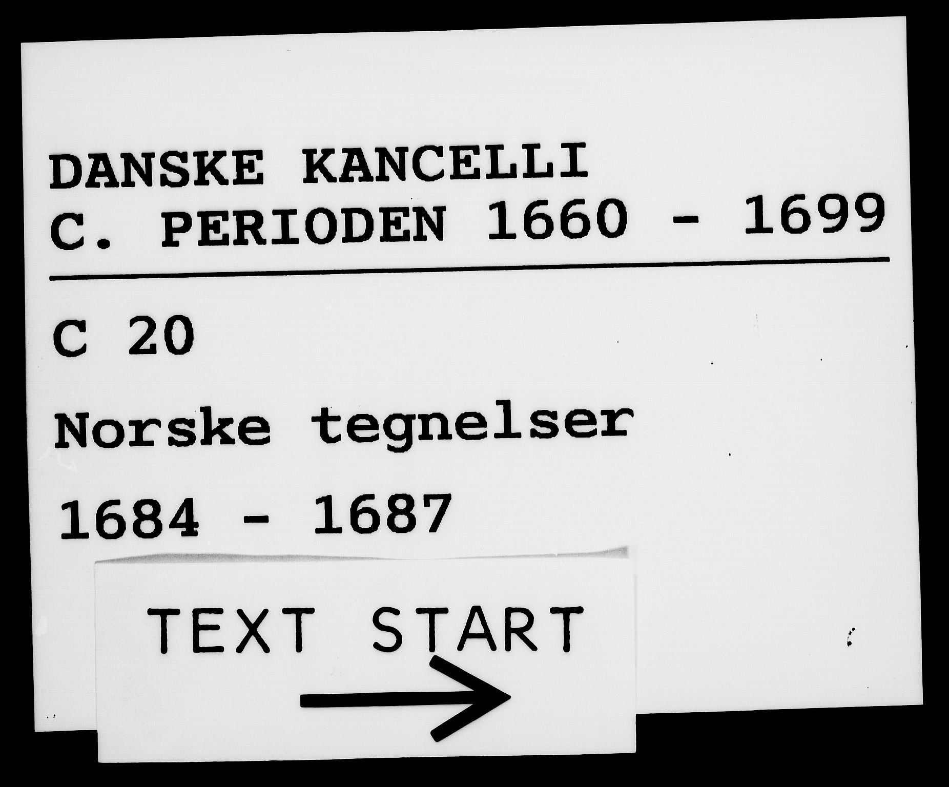 Danske Kanselli 1572-1799, AV/RA-EA-3023/F/Fc/Fca/Fcab/L0013: Norske tegnelser (mikrofilm), 1684-1687