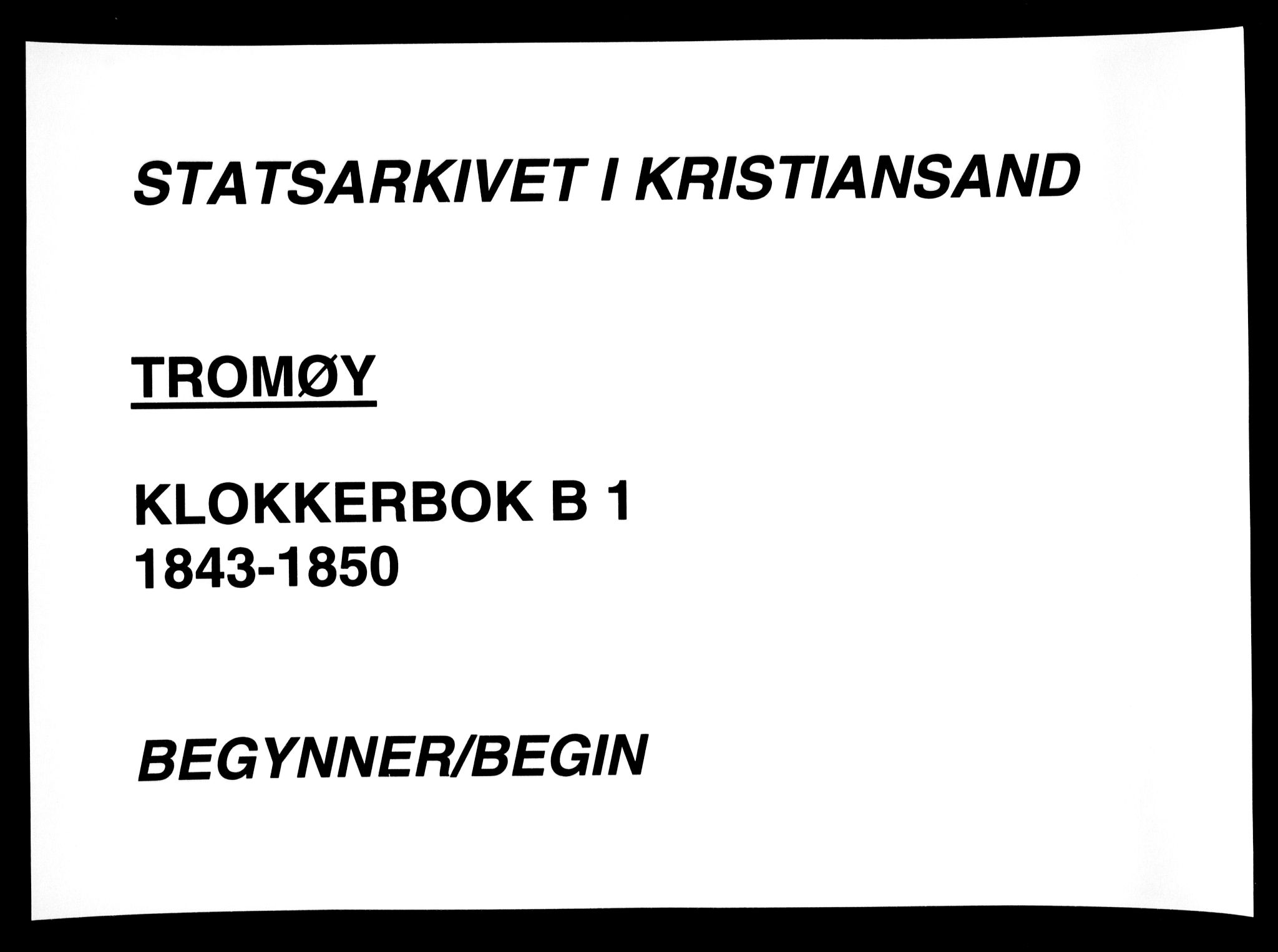 Tromøy sokneprestkontor, SAK/1111-0041/F/Fb/L0001: Klokkerbok nr. B 1, 1843-1850
