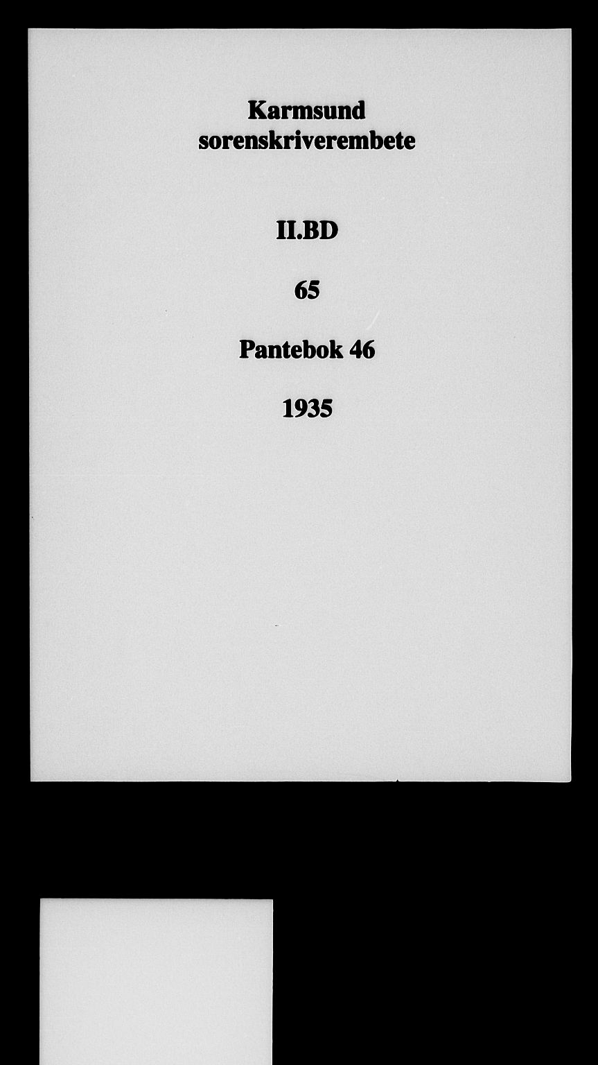 Karmsund sorenskriveri, AV/SAST-A-100311/01/II/IIB/L0065: Pantebok nr. 46, 1935-1935
