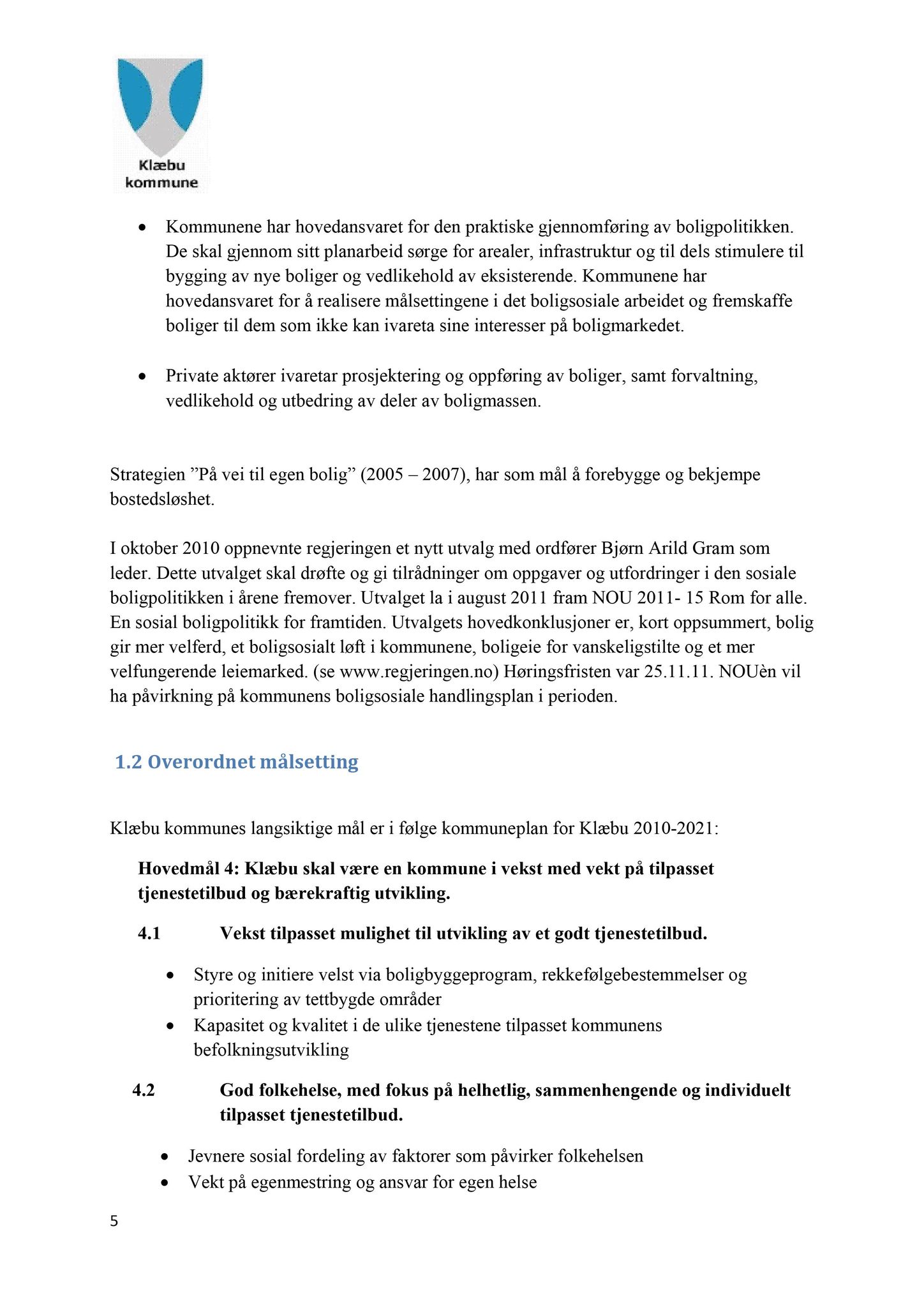 Klæbu Kommune, TRKO/KK/02-FS/L005: Formannsskapet - Møtedokumenter, 2012, s. 365