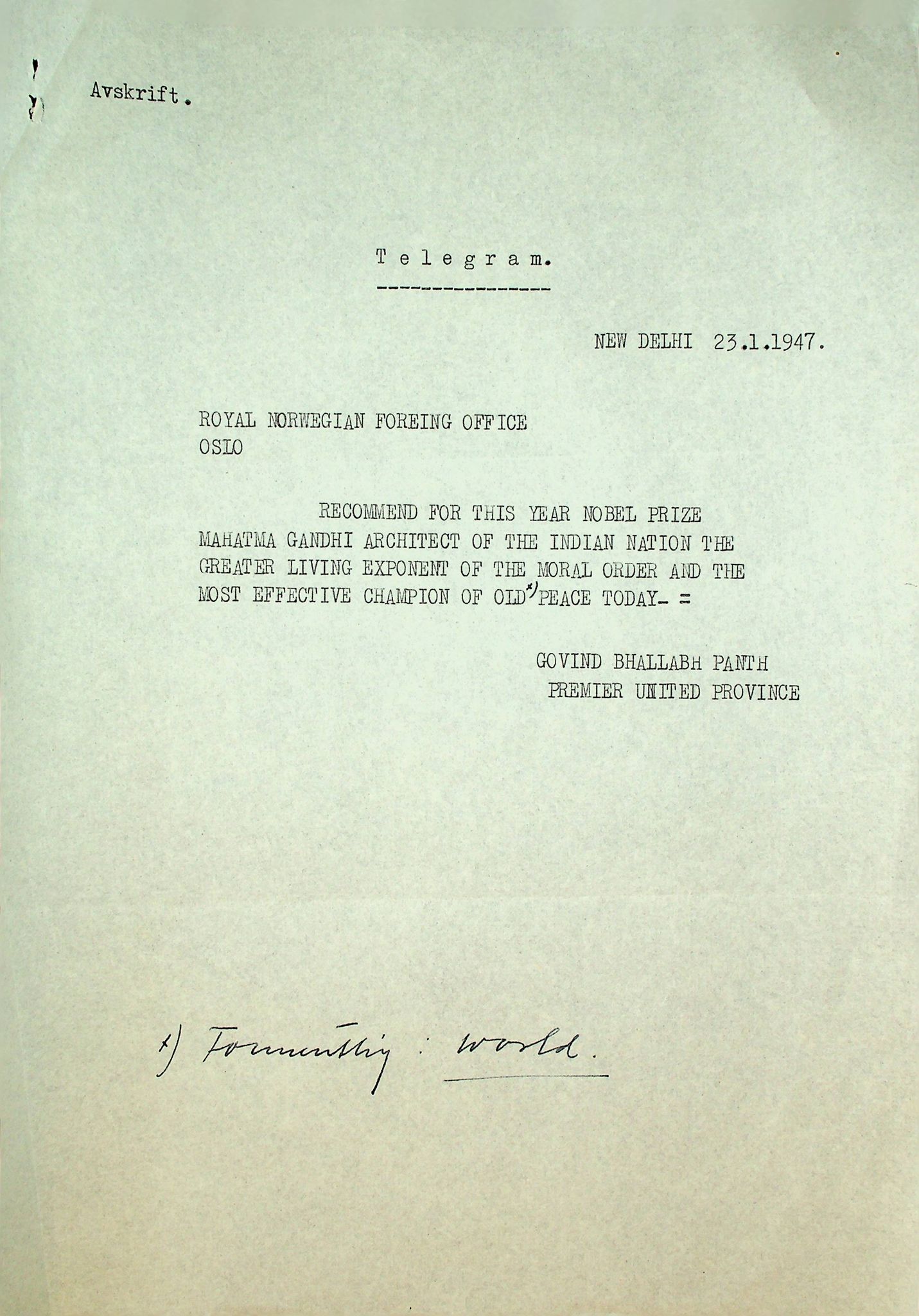 Nominasjoner til Nobels fredspris, NOBEL/NOM/1947/018: Nominasjon til Nobels fredspris for 1947 av Mahatma Mohandas Karamchand Gandhi (India). Nominert av Govindh Bhallabh Panth (India), Ganesh Vasudev Mavalankar (India) og B. G. Gher (India). 