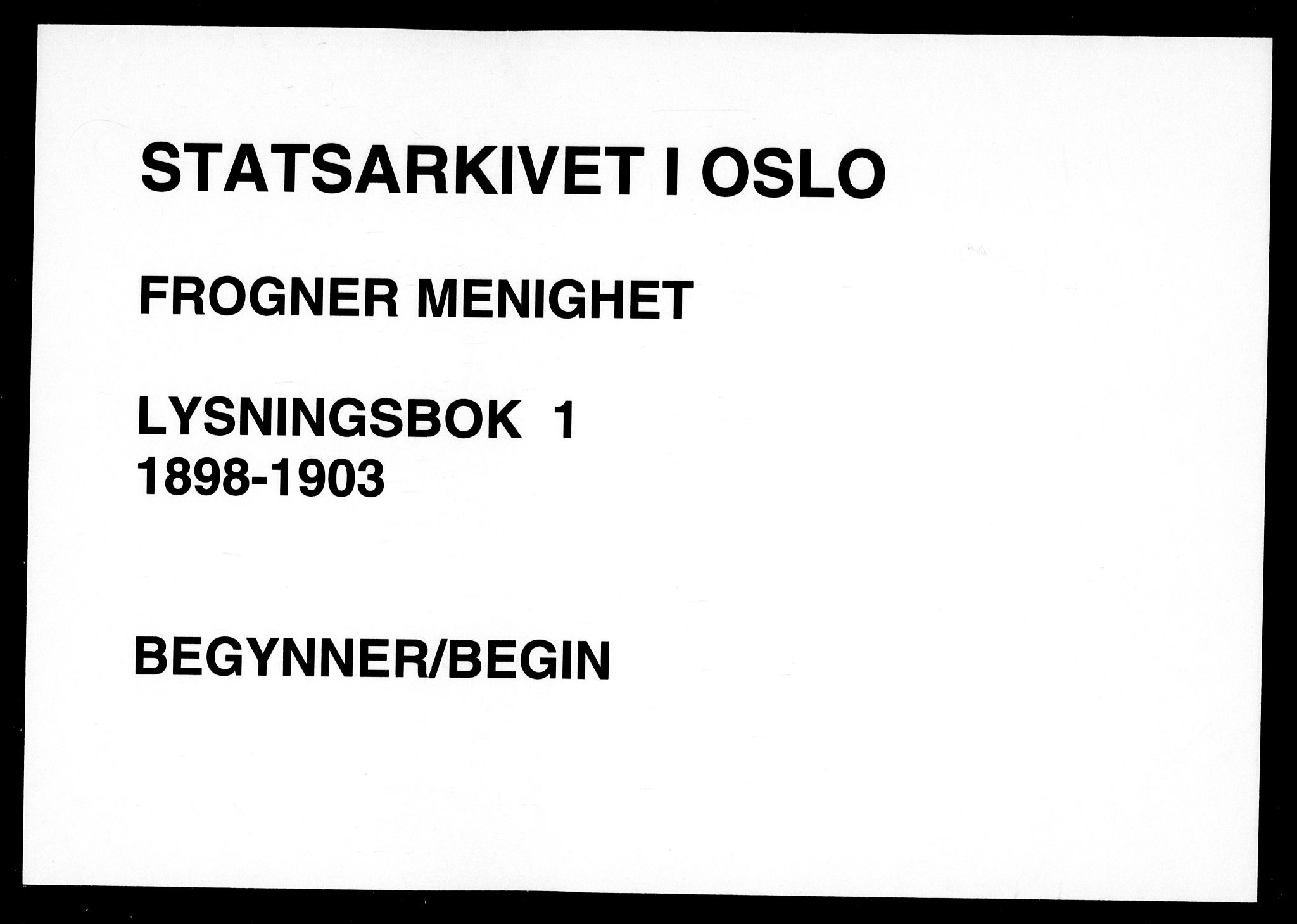 Frogner prestekontor Kirkebøker, AV/SAO-A-10886/H/Ha/L0001: Lysningsprotokoll nr. 1, 1898-1903