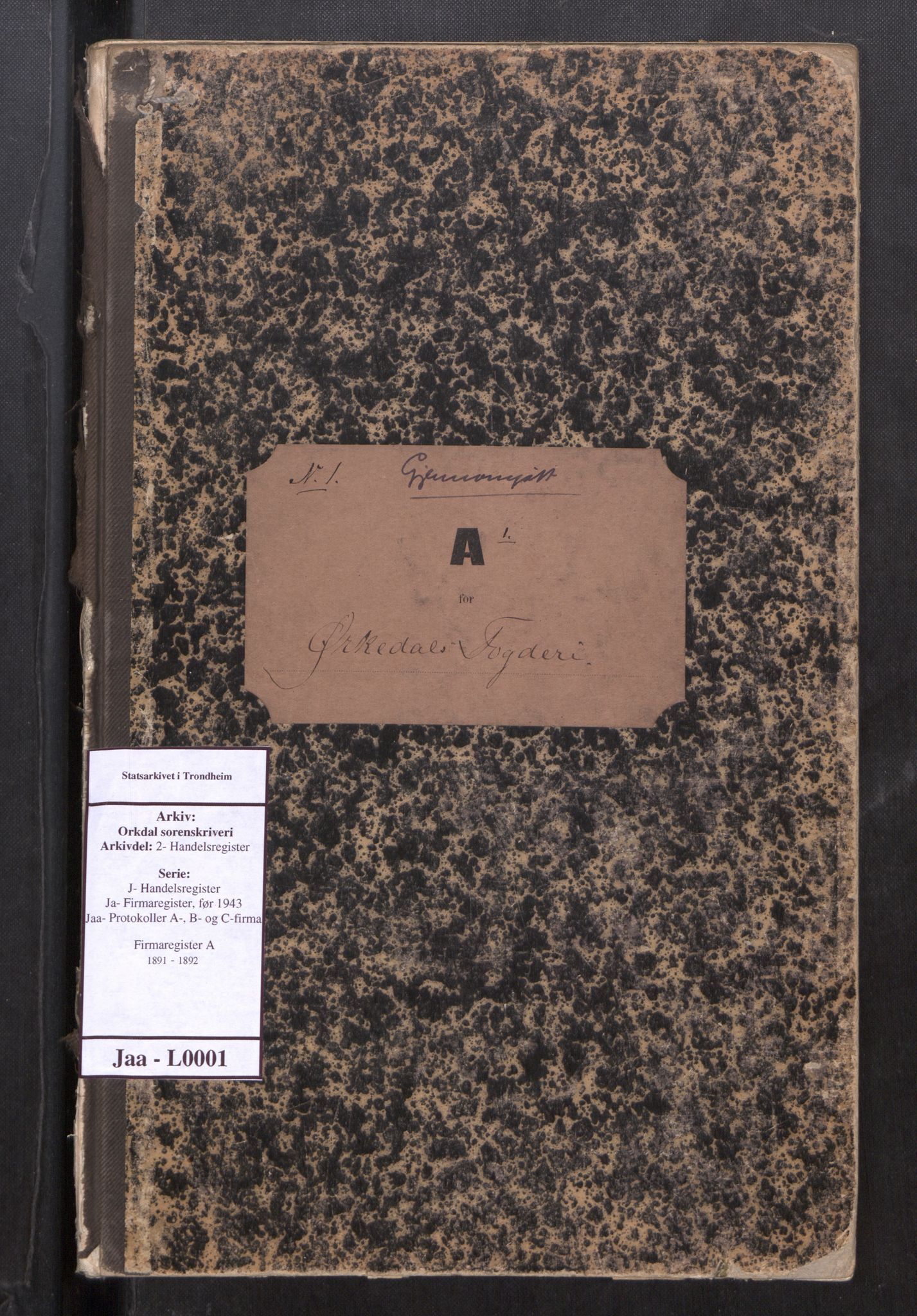 Orkdal sorenskriveri, AV/SAT-A-4169/2/J/Ja/Jaa/L0001: Firmaregister A, 1891-1892, s. 1