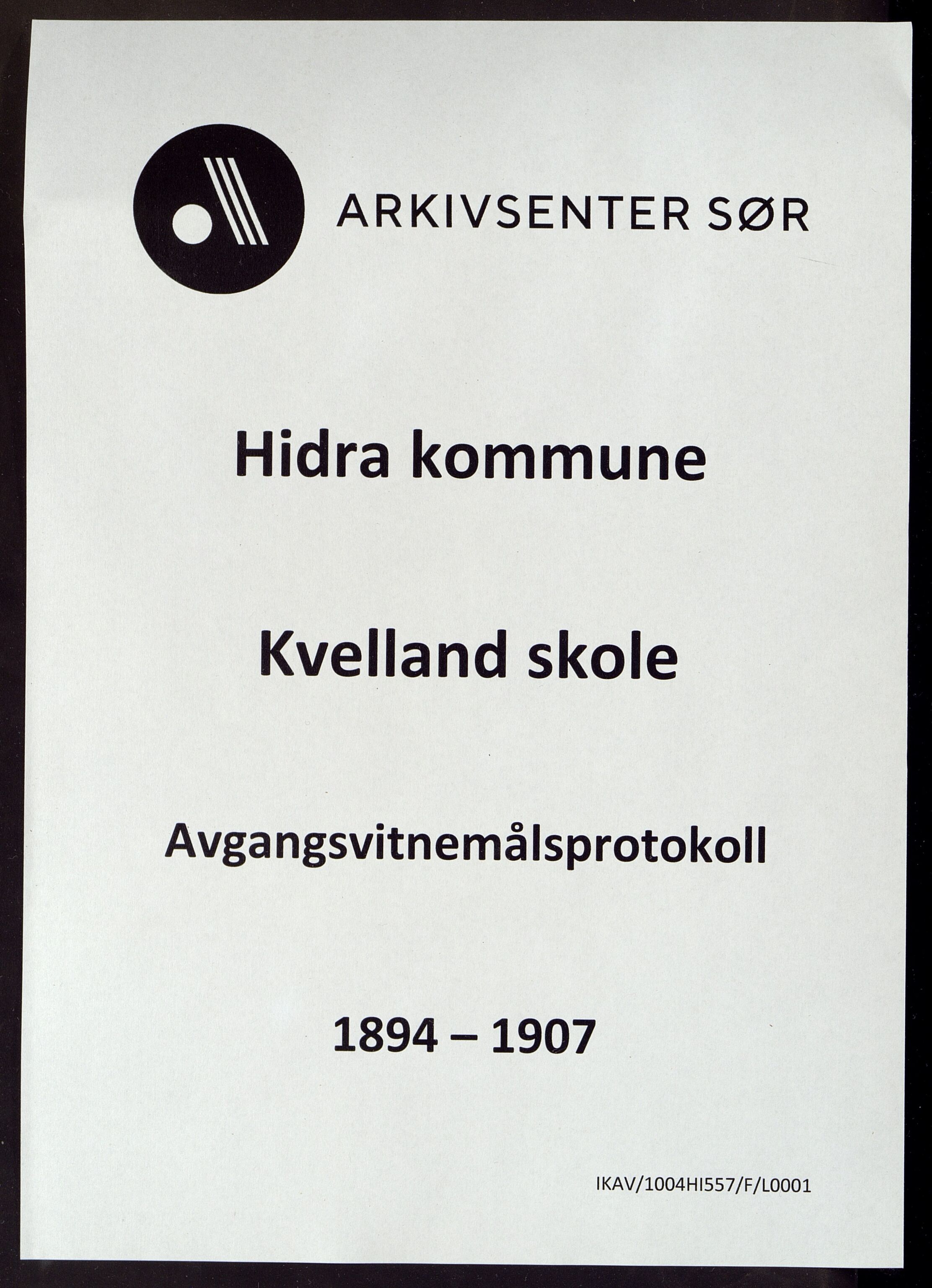 Hidra kommune - Kvelland Skole, ARKSOR/1004HI557/F/L0001: Avgangsvitnemålsprotokoll, 1894-1907