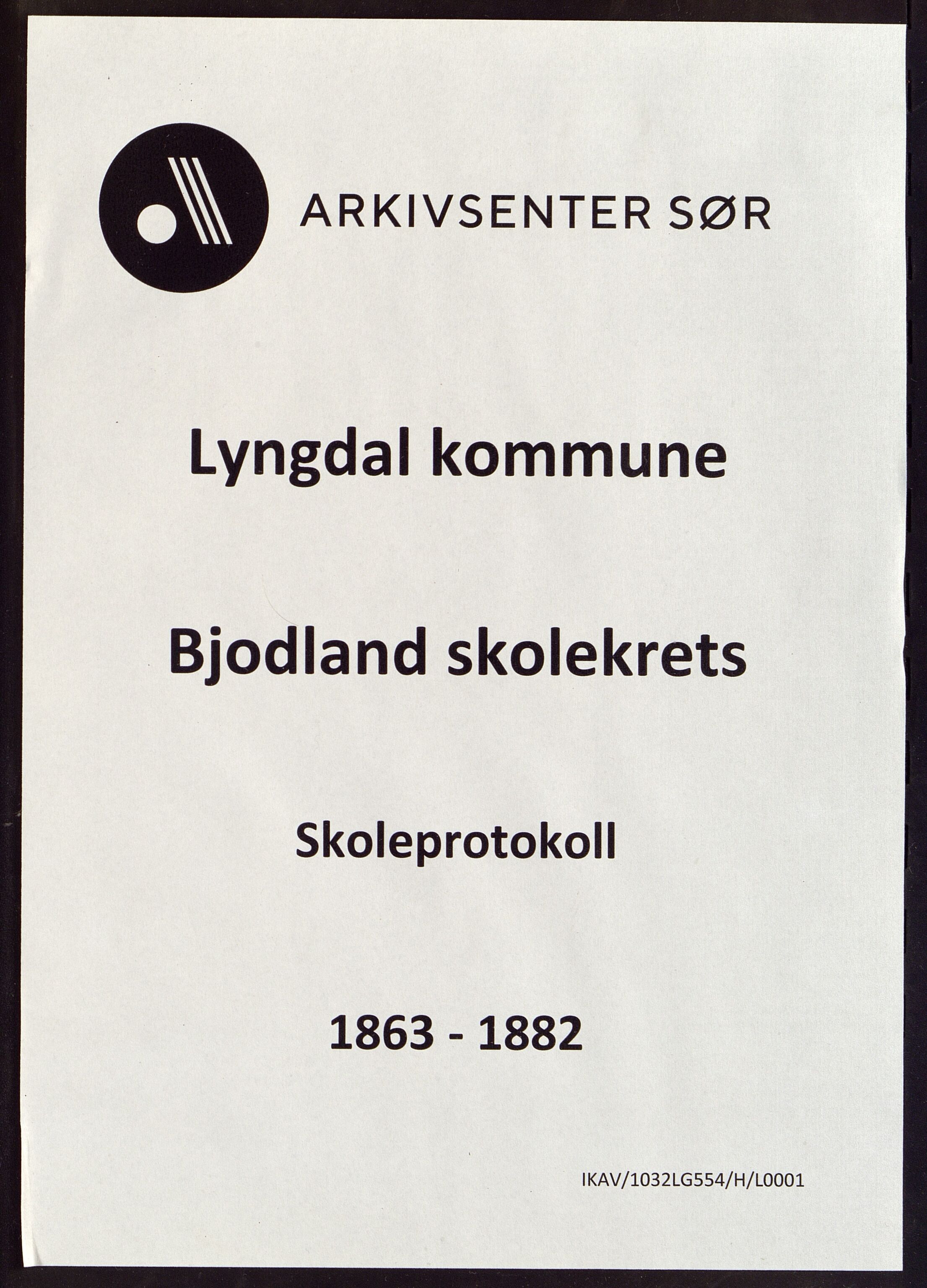 Lyngdal kommune - Bjodland Skolekrets, ARKSOR/1032LG554/H/L0001: Skoleprotokoll, 1863-1882