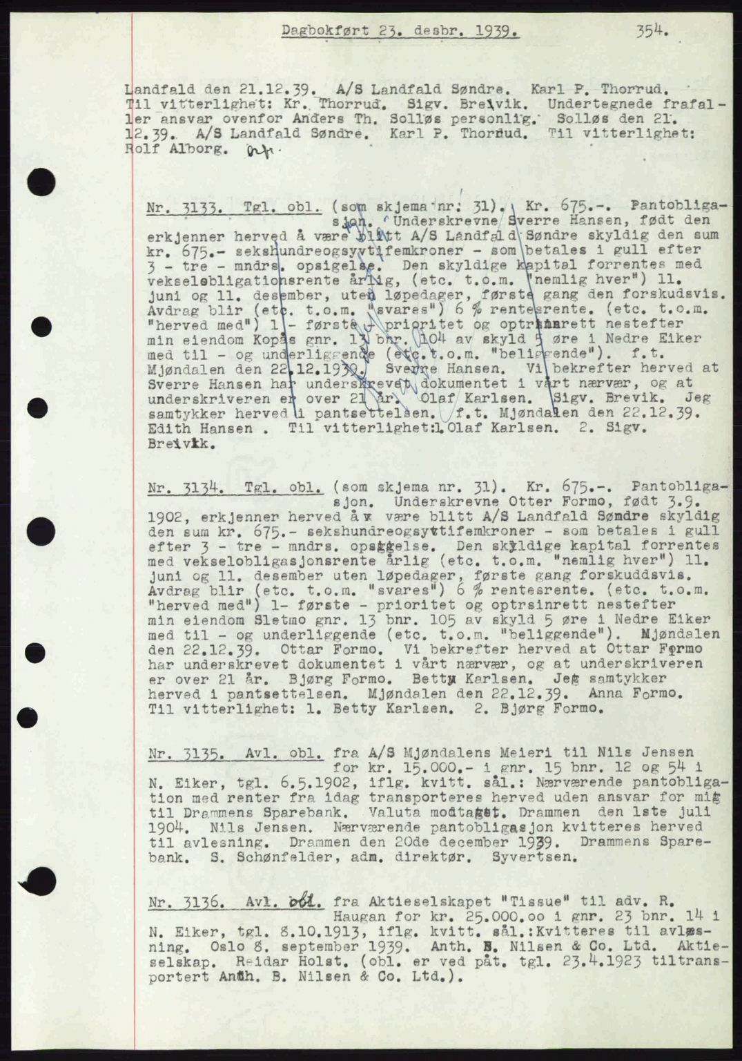 Eiker, Modum og Sigdal sorenskriveri, SAKO/A-123/G/Ga/Gab/L0041: Pantebok nr. A11, 1939-1940, Dagboknr: 3133/1939