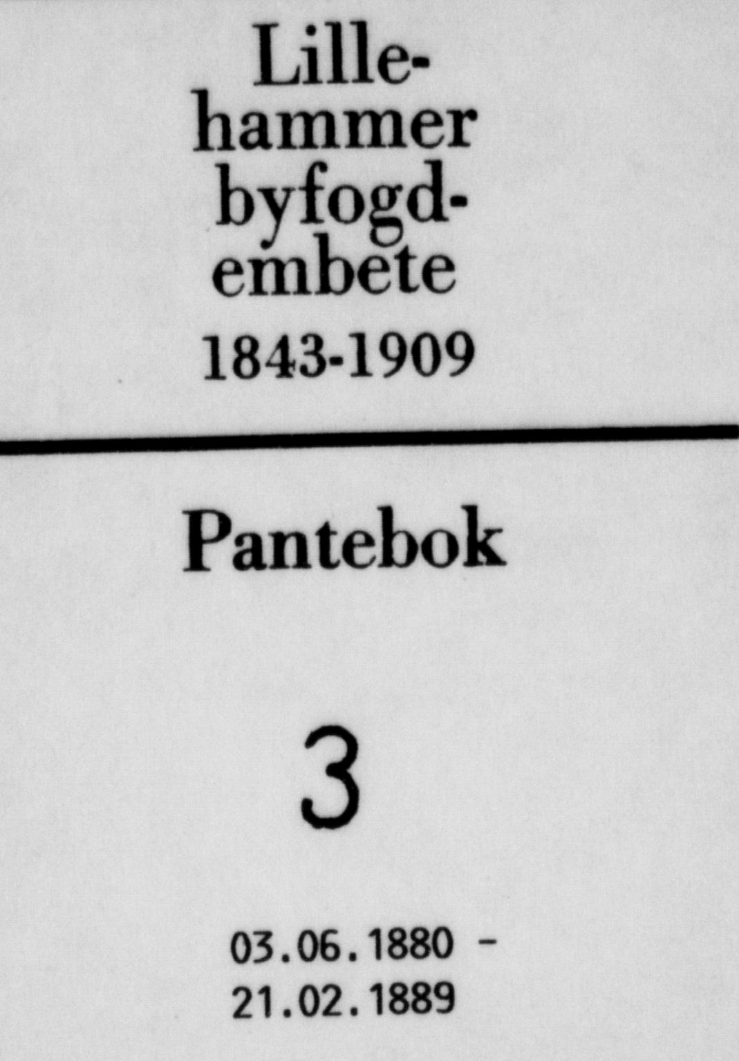 Lillehammer byfogd og byskriver, AV/SAH-TING-040/H/Hb/L0003: Pantebok nr. 3, 1880-1889