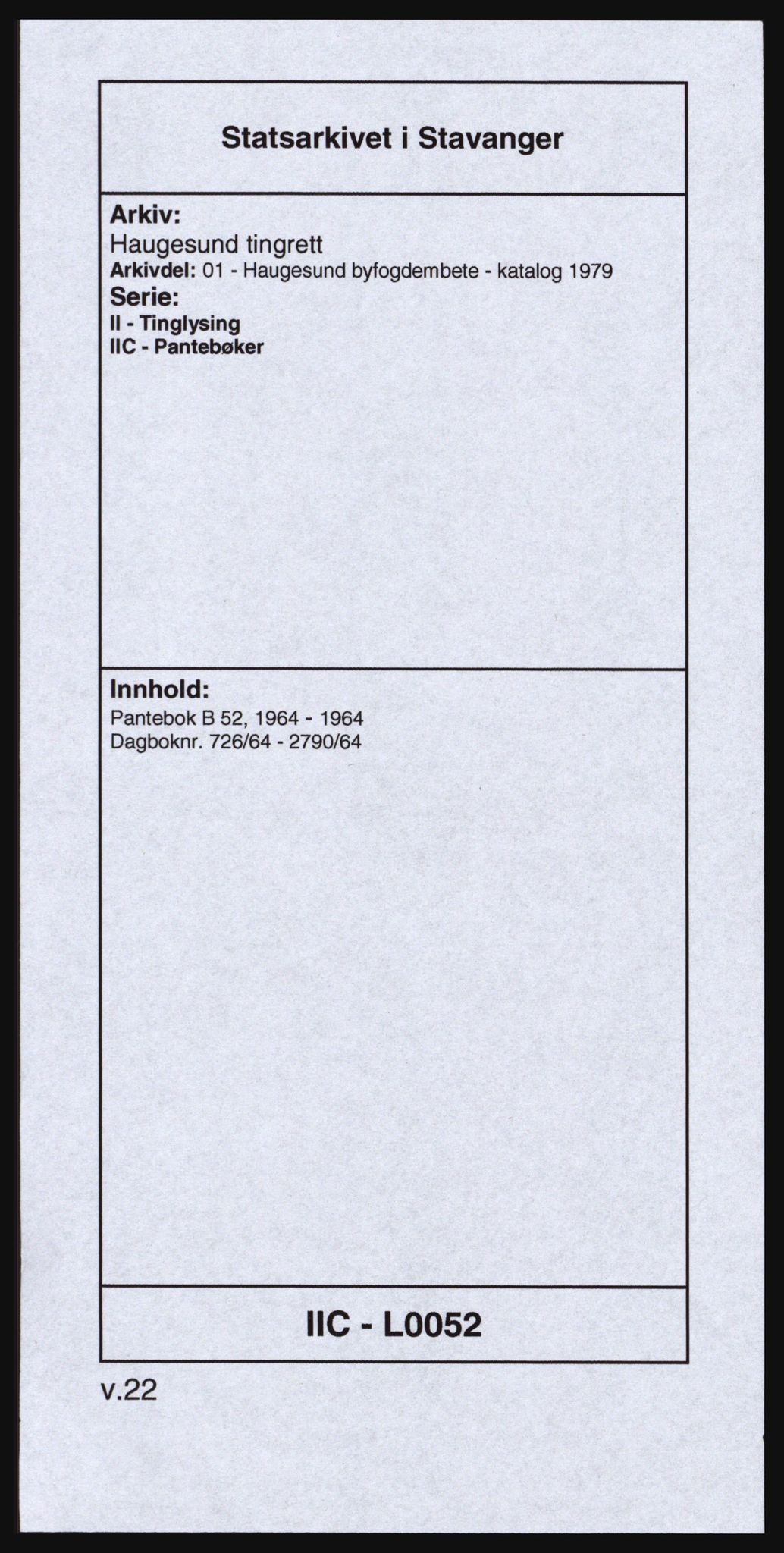 Haugesund tingrett, SAST/A-101415/01/II/IIC/L0052: Pantebok nr. B 52, 1964-1964