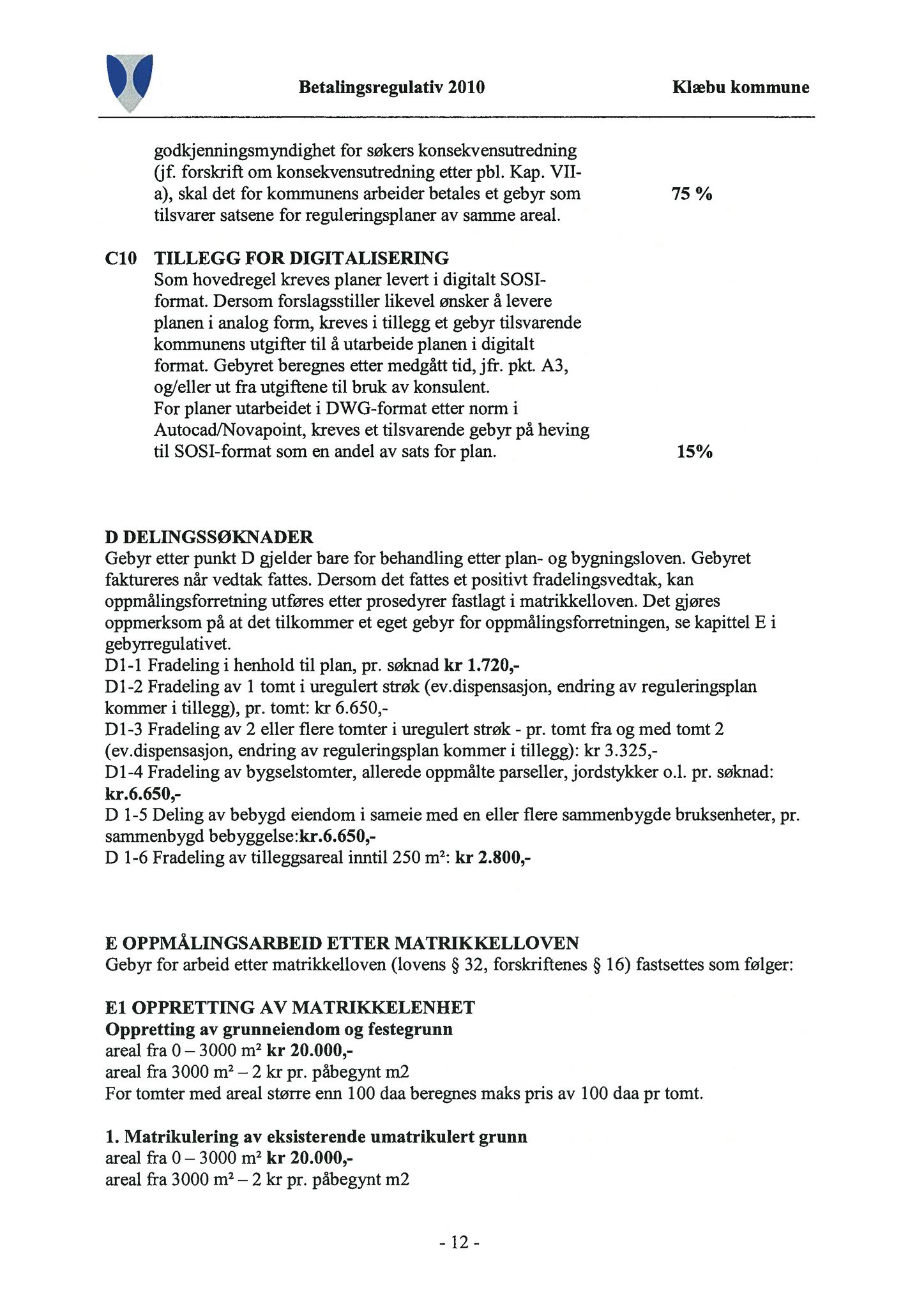 Klæbu Kommune, TRKO/KK/01-KS/L003: Kommunestyret - Møtedokumenter, 2010, s. 874