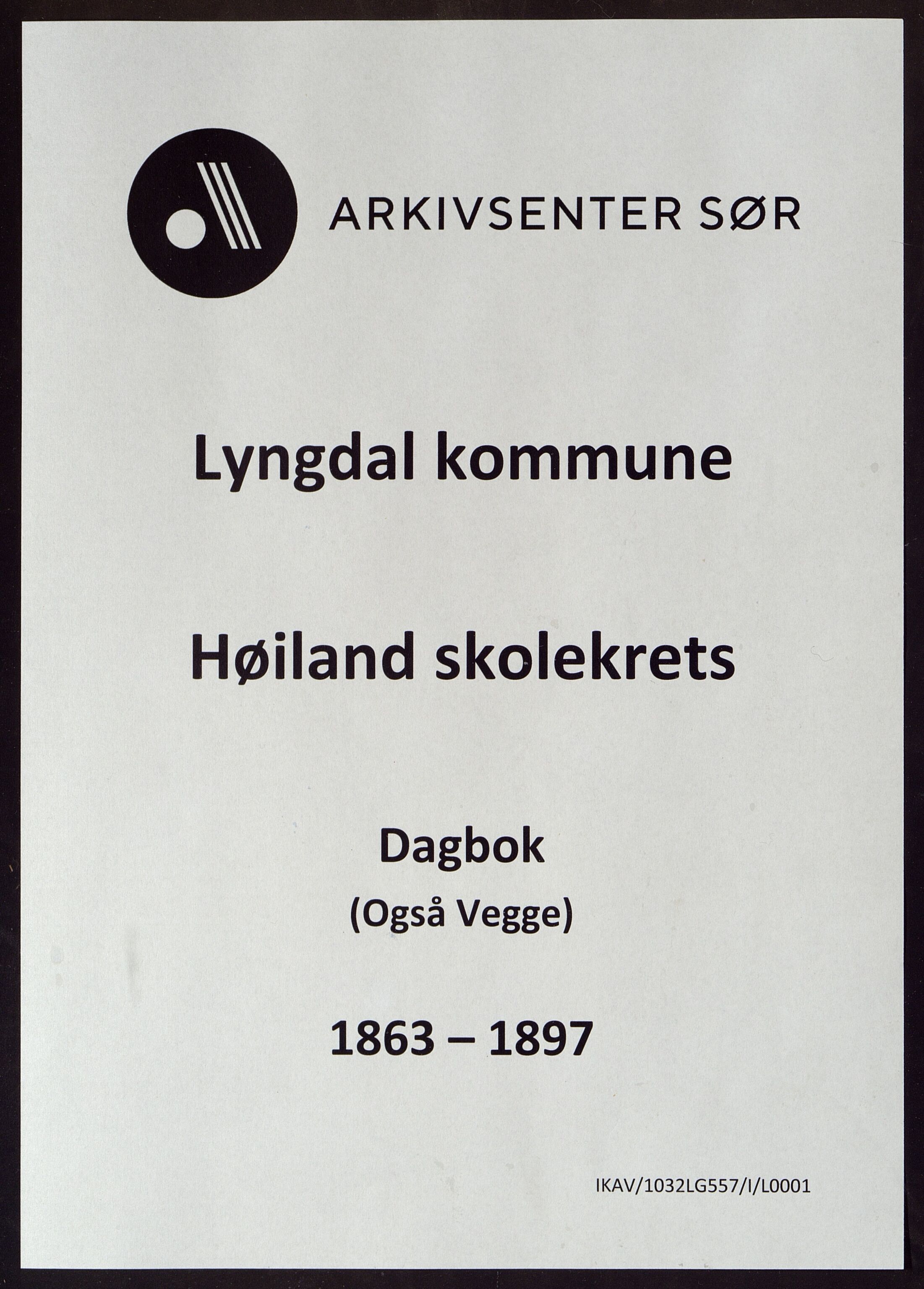 Lyngdal kommune - Høiland Skolekrets, ARKSOR/1032LG557/I/L0001: Dagbok, 1863-1897