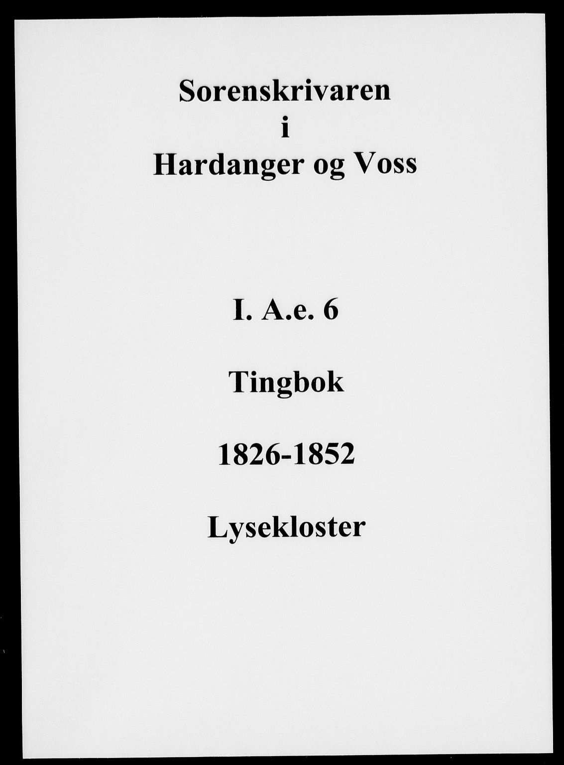 Hardanger og Voss sorenskriveri, AV/SAB-A-2501/1/1A/1Ae/L0006: Tingbok for Lysekloster, 1826-1852