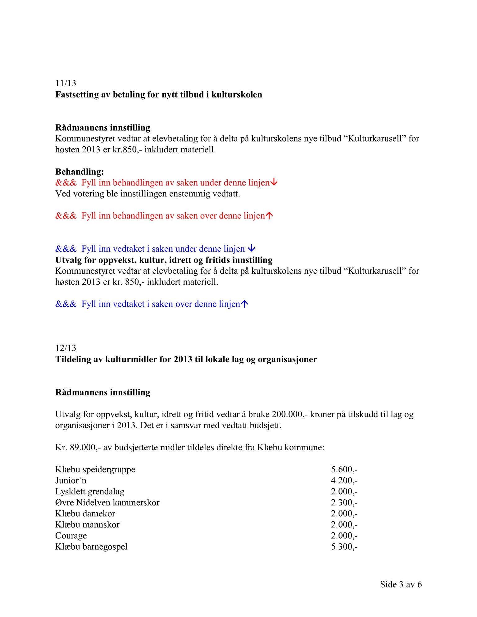 Klæbu Kommune, TRKO/KK/04-UO/L004: Utvalg for oppvekst - Møtedokumenter, 2013, s. 129