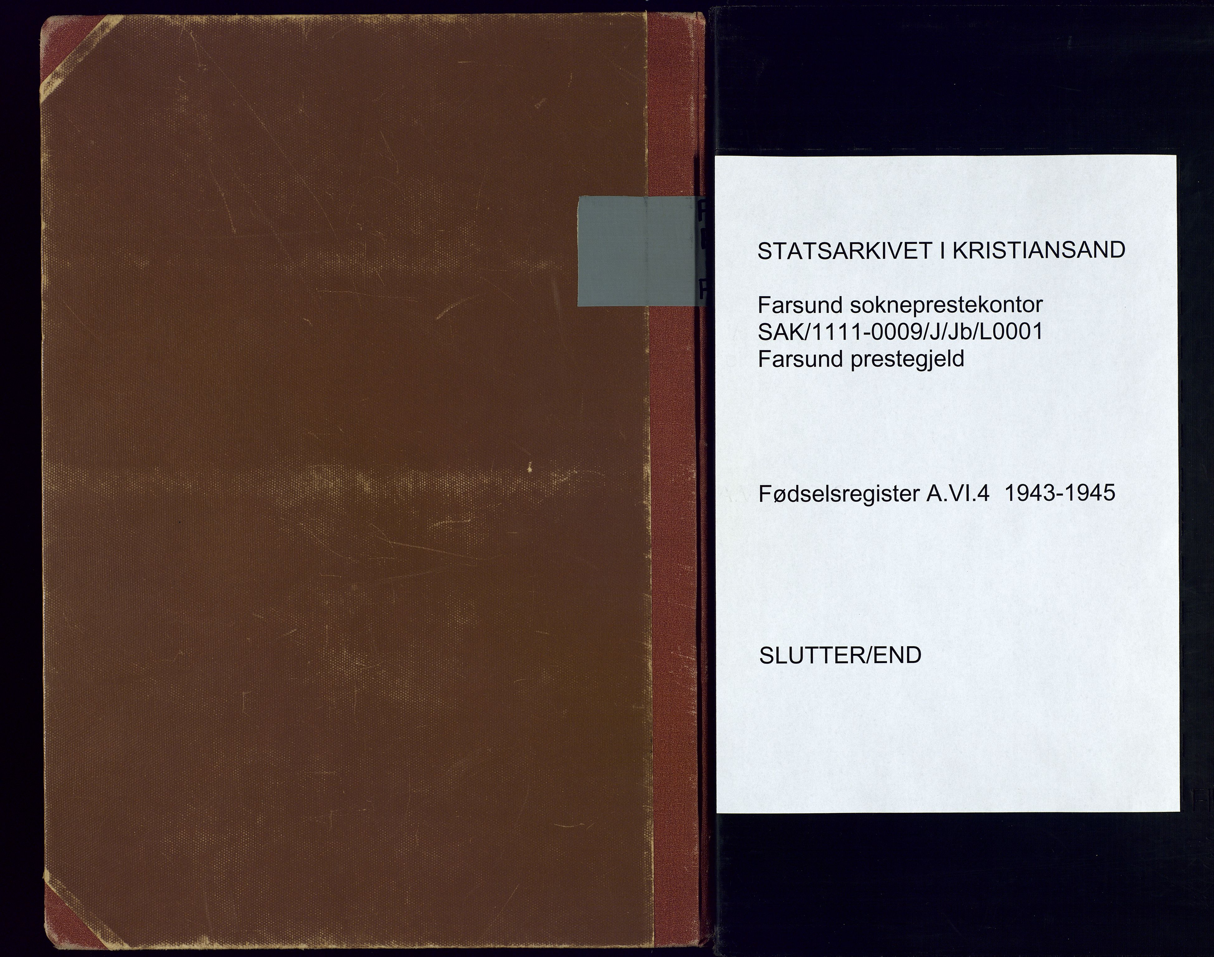 Farsund sokneprestkontor, AV/SAK-1111-0009/J/Jb/L0001: Fødselsregister nr. A-VI-4, 1943-1945