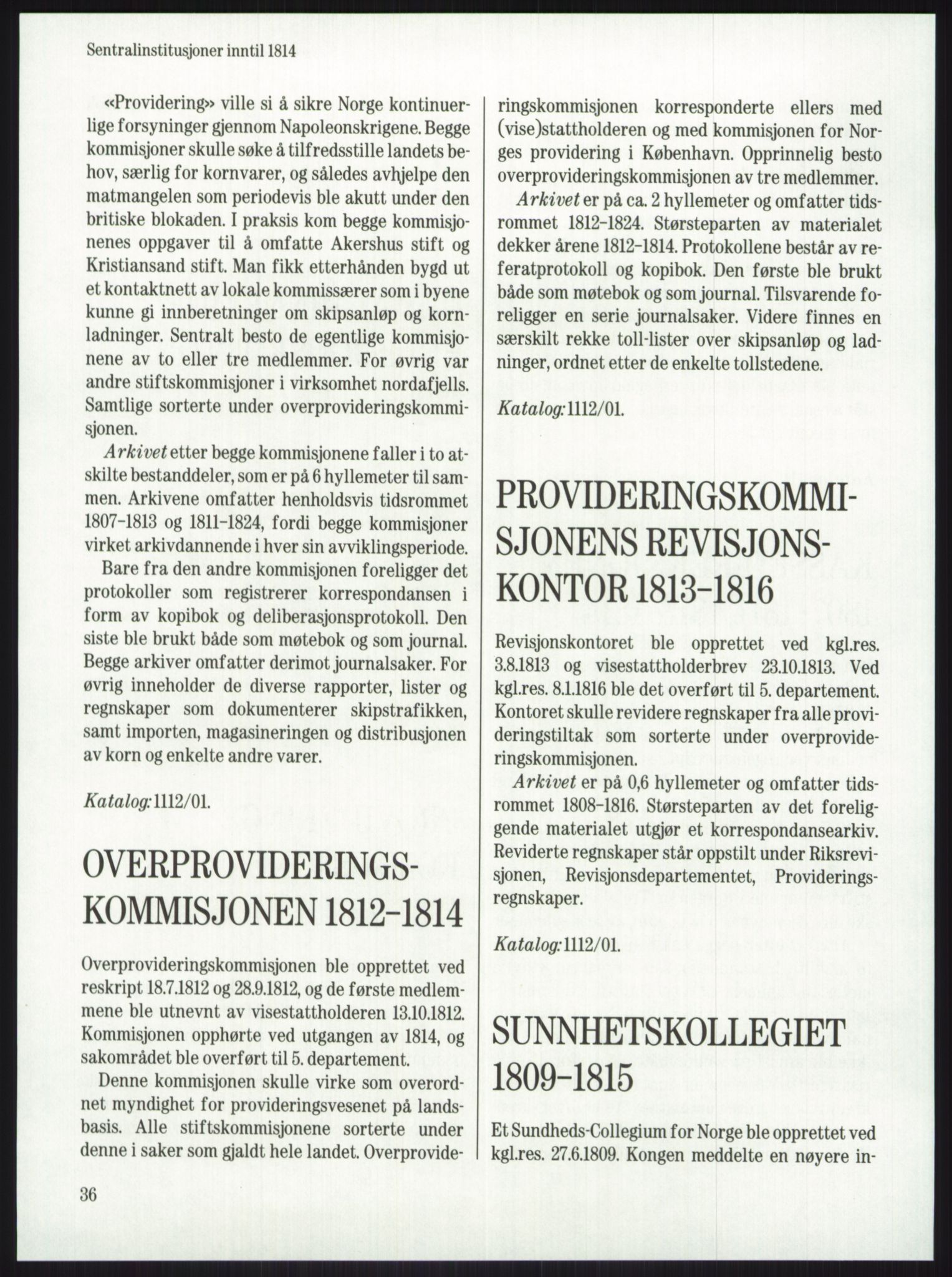 Publikasjoner utgitt av Arkivverket, PUBL/PUBL-001/A/0001: Knut Johannessen, Ole Kolsrud og Dag Mangset (red.): Håndbok for Riksarkivet (1992), 1992, s. 36