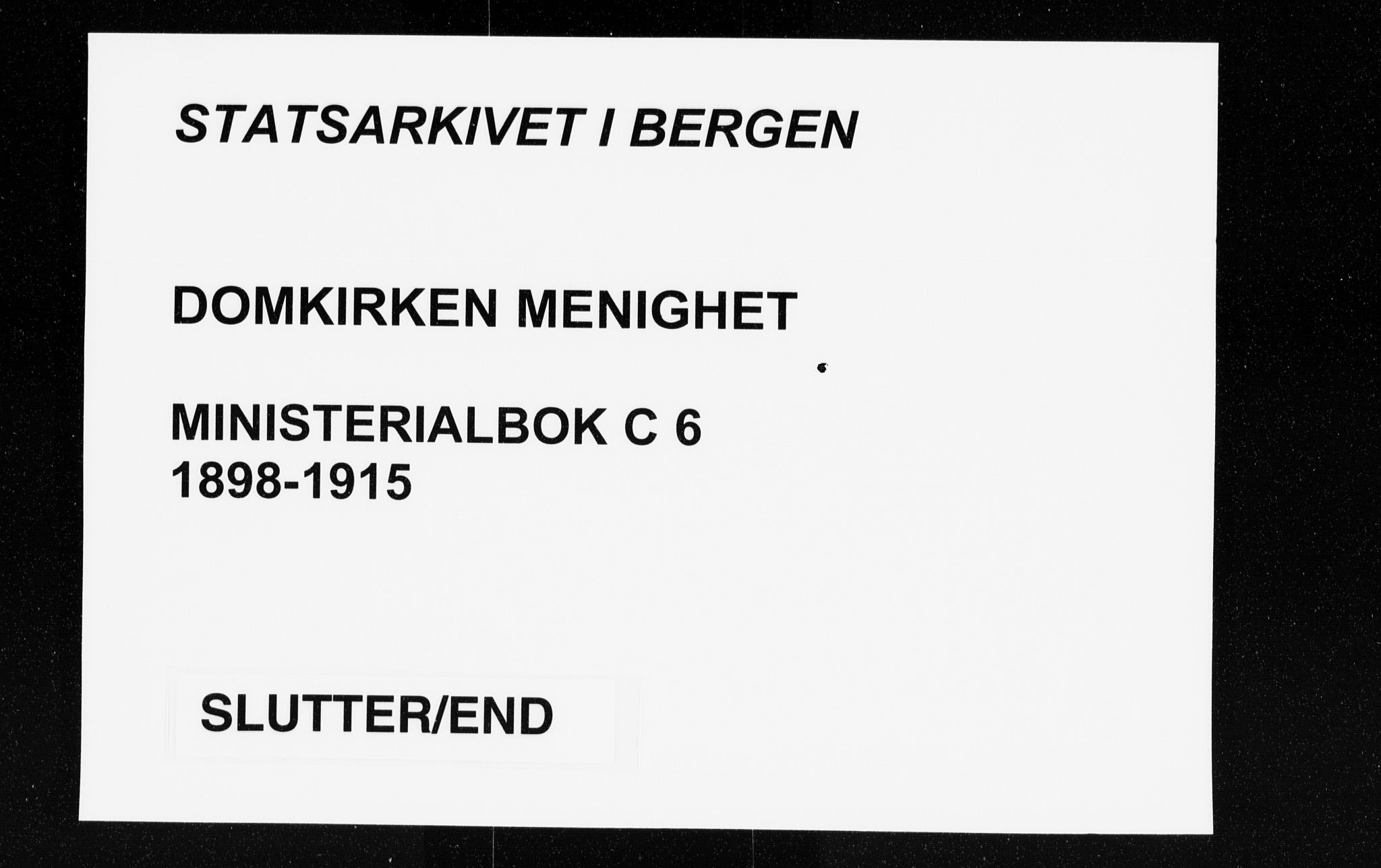 Domkirken sokneprestembete, AV/SAB-A-74801/H/Haa/L0031: Ministerialbok nr. C 6, 1898-1915