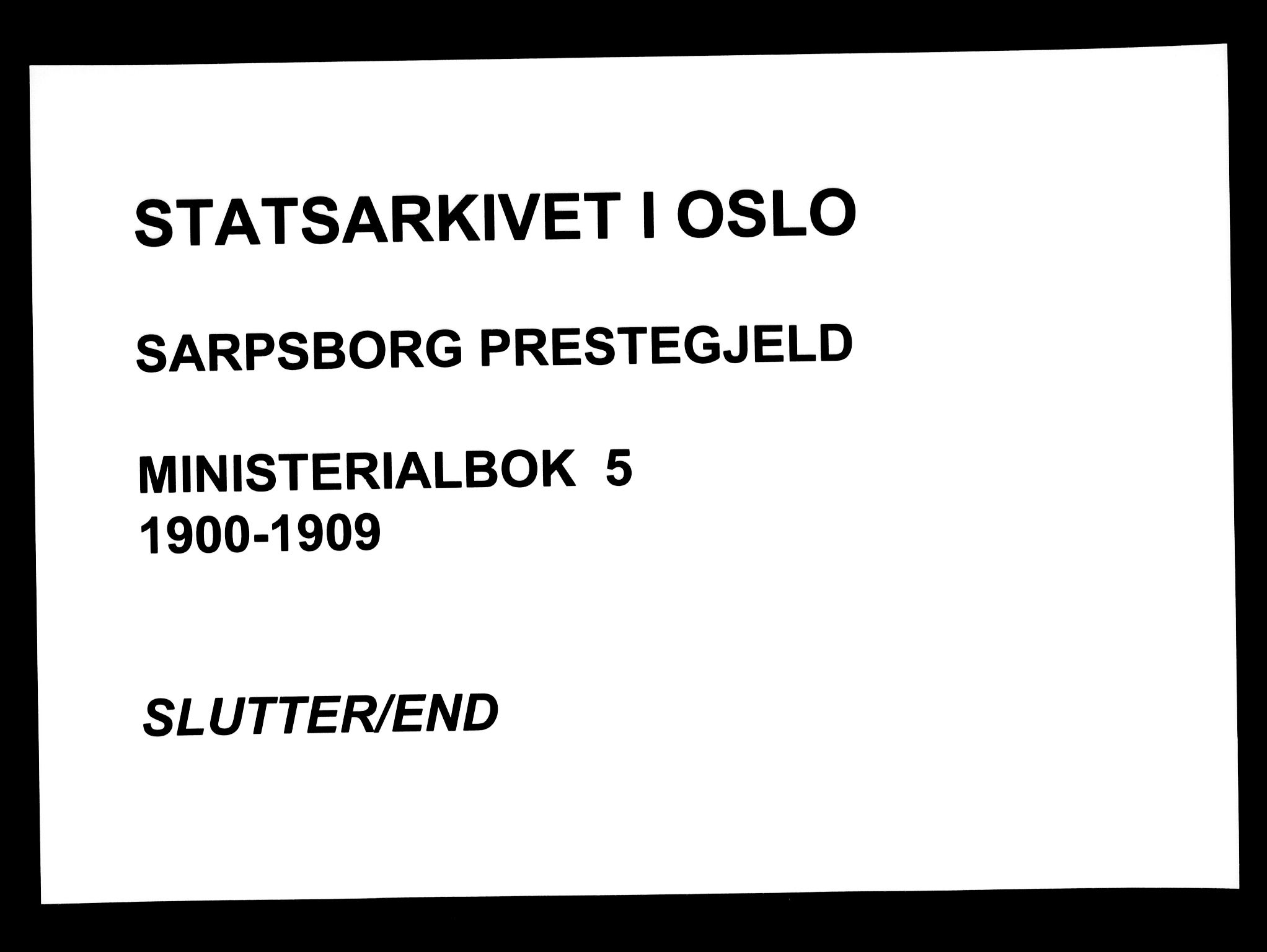 Sarpsborg prestekontor Kirkebøker, AV/SAO-A-2006/F/Fa/L0005: Ministerialbok nr. 5, 1900-1909