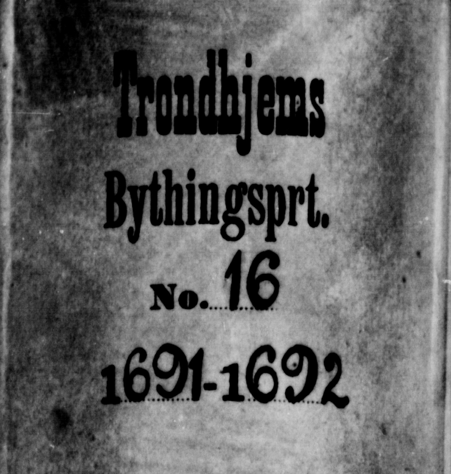 Trondheim byfogd, AV/SAT-A-0003/1/1/1A/L0017: Bytingsprotokoll - 8/1-6/5., 1691-1692