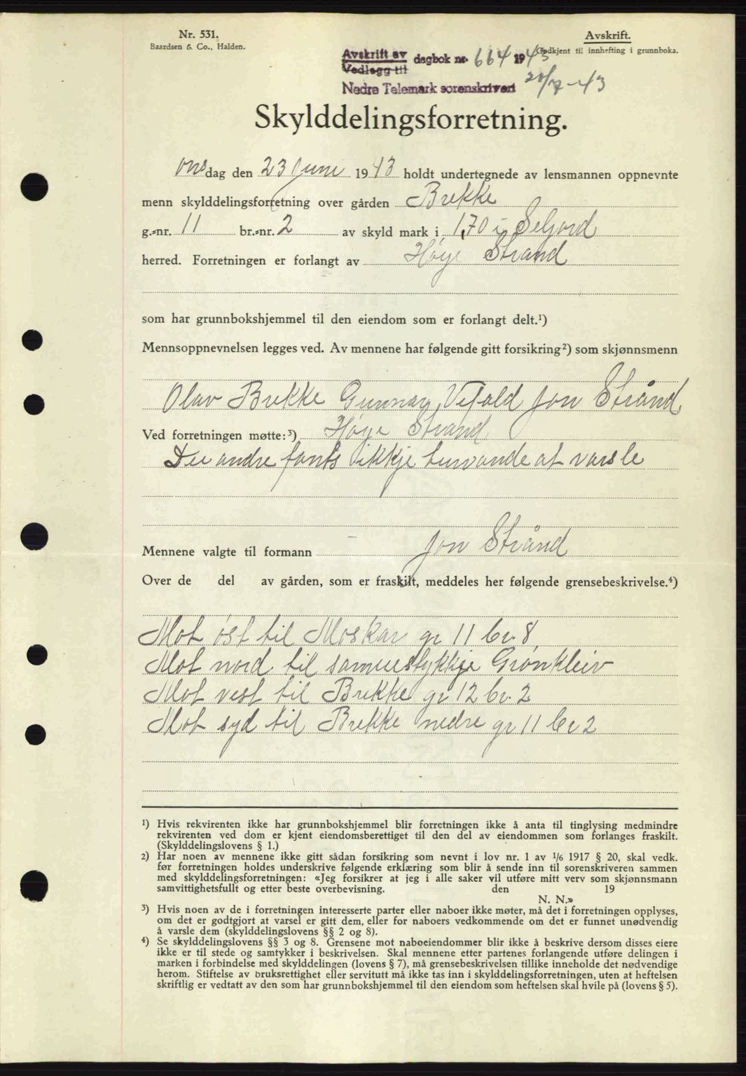 Nedre Telemark sorenskriveri, SAKO/A-135/G/Ga/Gaa/L0051: Pantebok nr. A-51, 1943-1944, Dagboknr: 664/1943