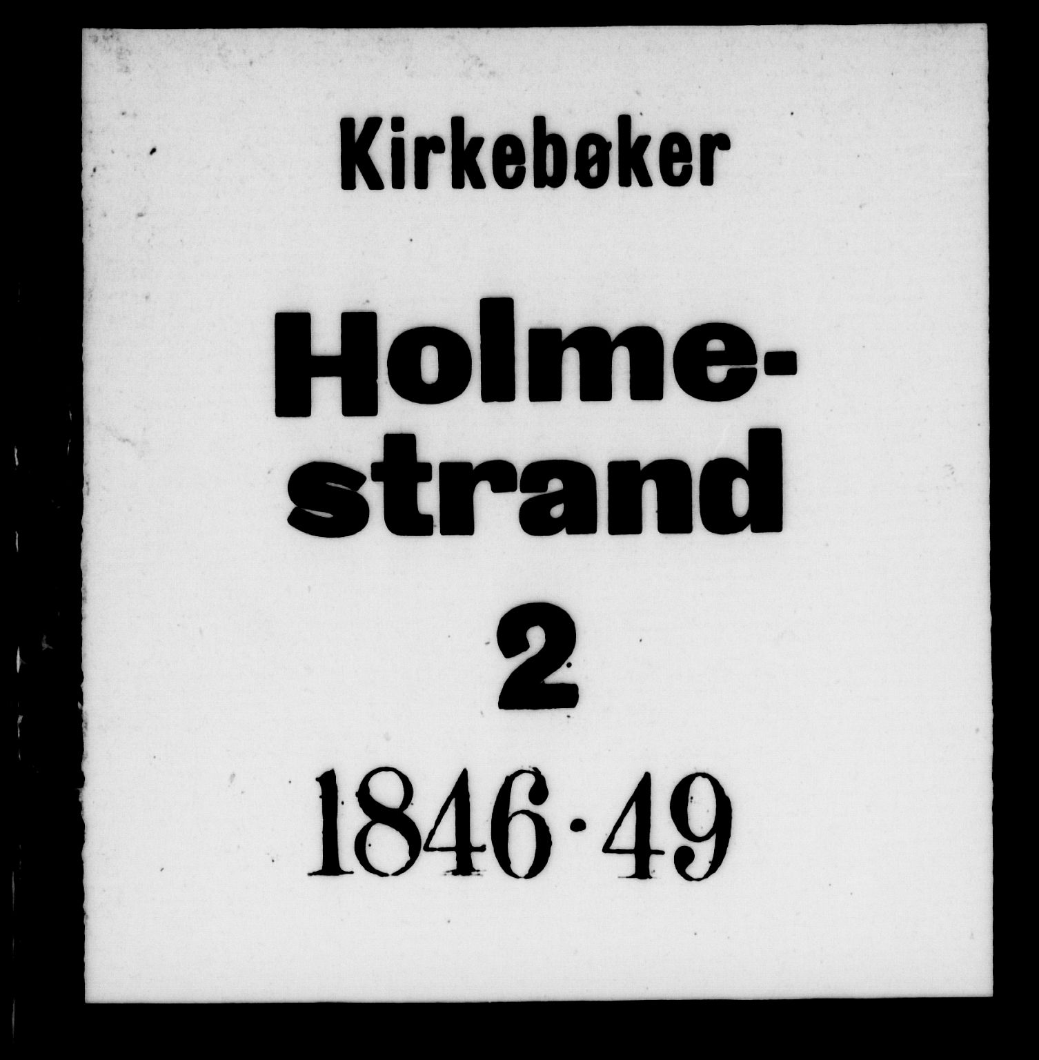Holmestrand kirkebøker, AV/SAKO-A-346/G/Ga/L0002: Klokkerbok nr. 2, 1846-1849