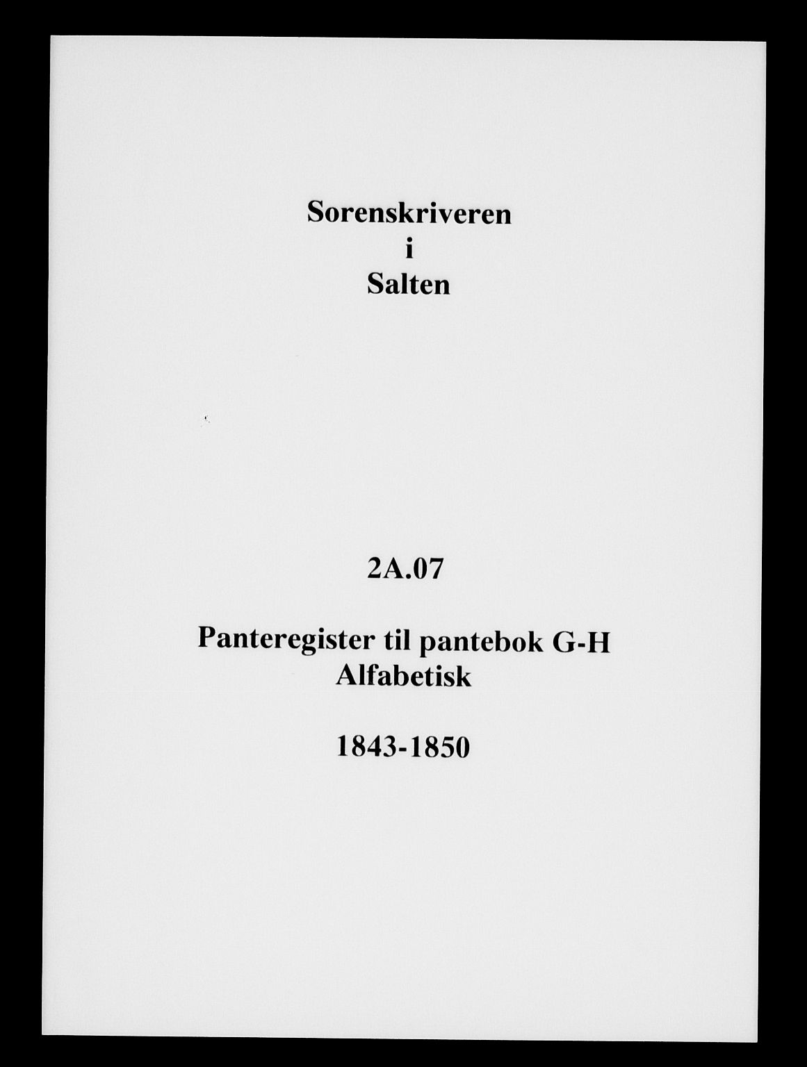 Salten sorenskriveri, SAT/A-4578/1/2/2A/L0007: Panteregister nr. 7, 1843-1850