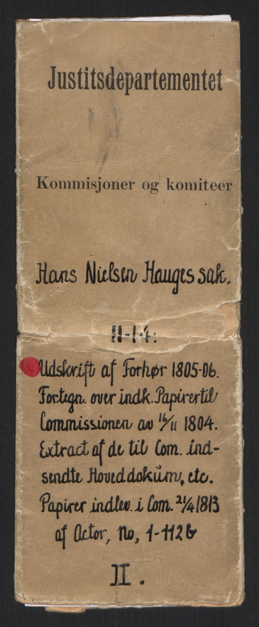 Justisdepartementet, Kommisjon i saken mot Hans Nielsen Hauge 1804, RA/S-1151/D/L0002: Hans Nielsen Hauges sak, 1804-1813