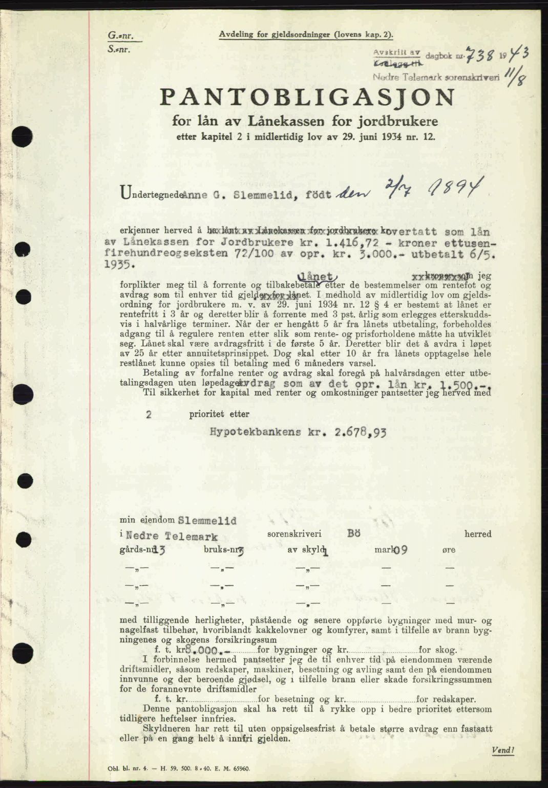 Nedre Telemark sorenskriveri, SAKO/A-135/G/Ga/Gaa/L0051: Pantebok nr. A-51, 1943-1944, Dagboknr: 738/1943