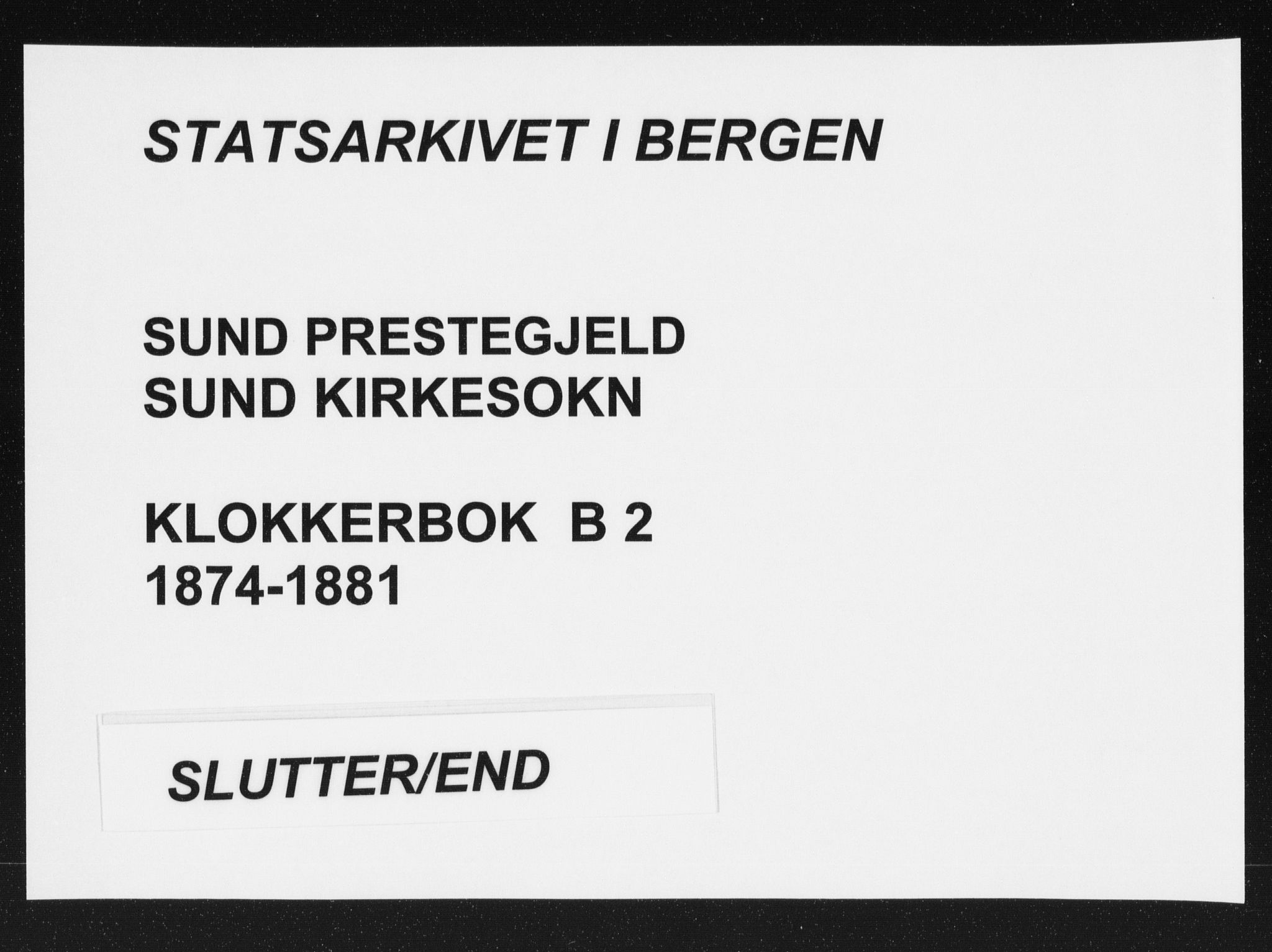 Sund sokneprestembete, SAB/A-99930: Klokkerbok nr. B 2, 1874-1881