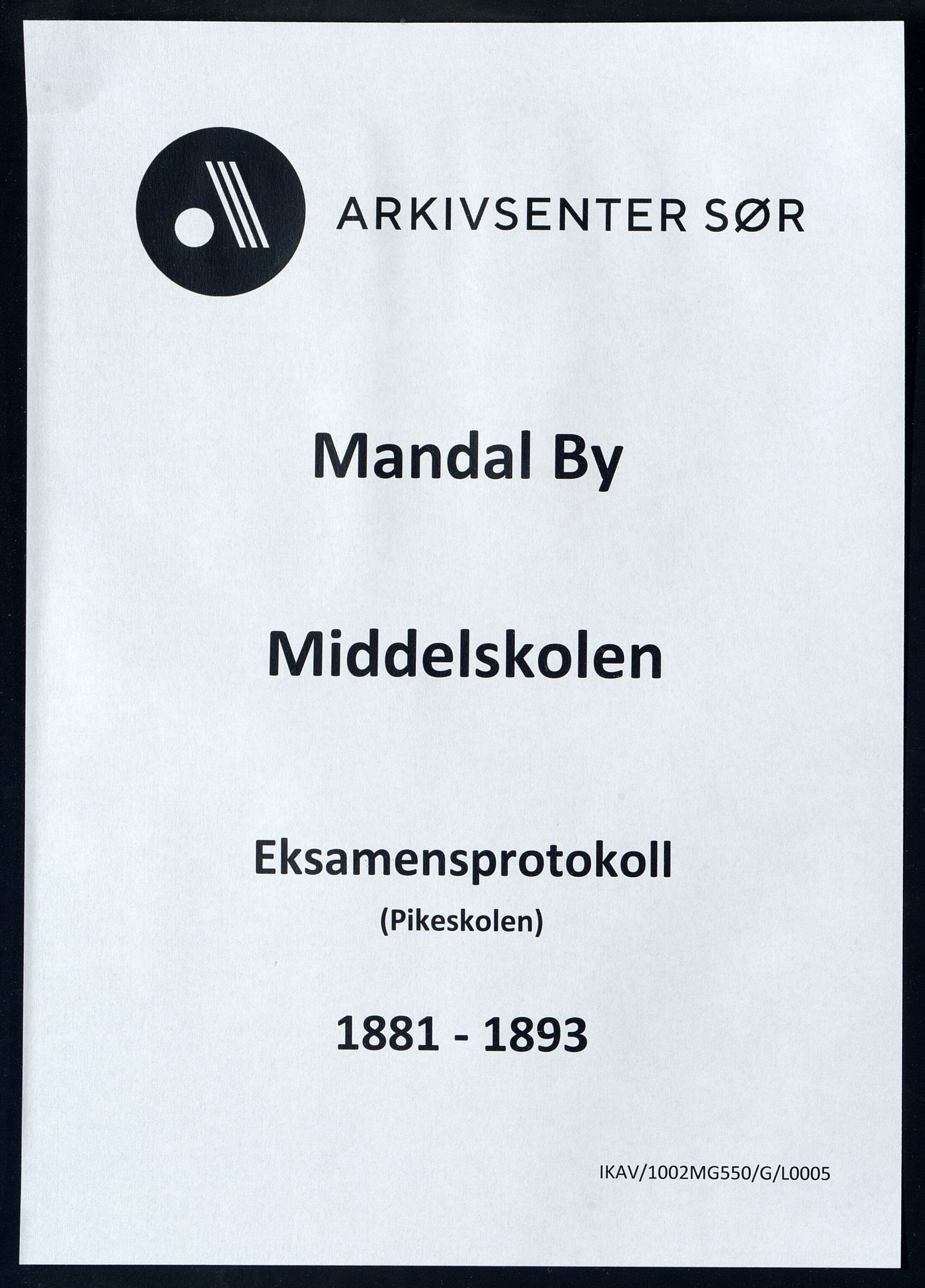 Mandal By - Borgerskolen/Middelskolen/Høiere Allmenskole, ARKSOR/1002MG550/G/L0005: Eksamensprotokoll (d), 1881-1893