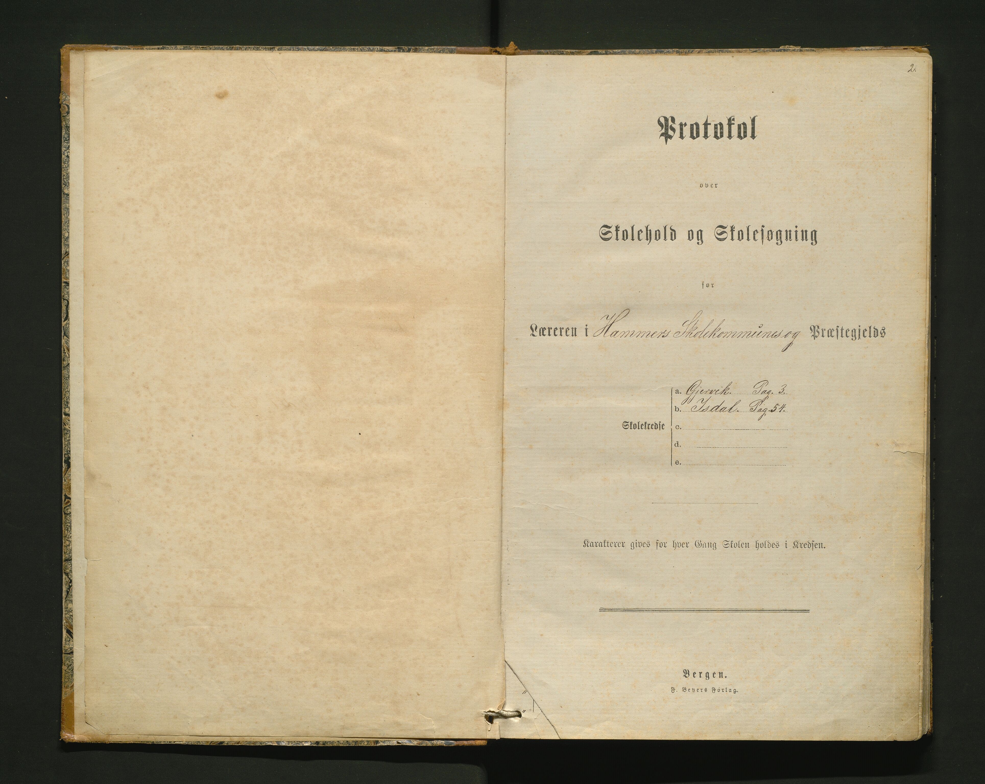 Hamre kommune. Barneskulane, IKAH/1254-231/F/Fb/L0001: Protokoll for skolehold og skolesøgning for læreren i Hammers skolekommune og prestegjeld, 1882-1902
