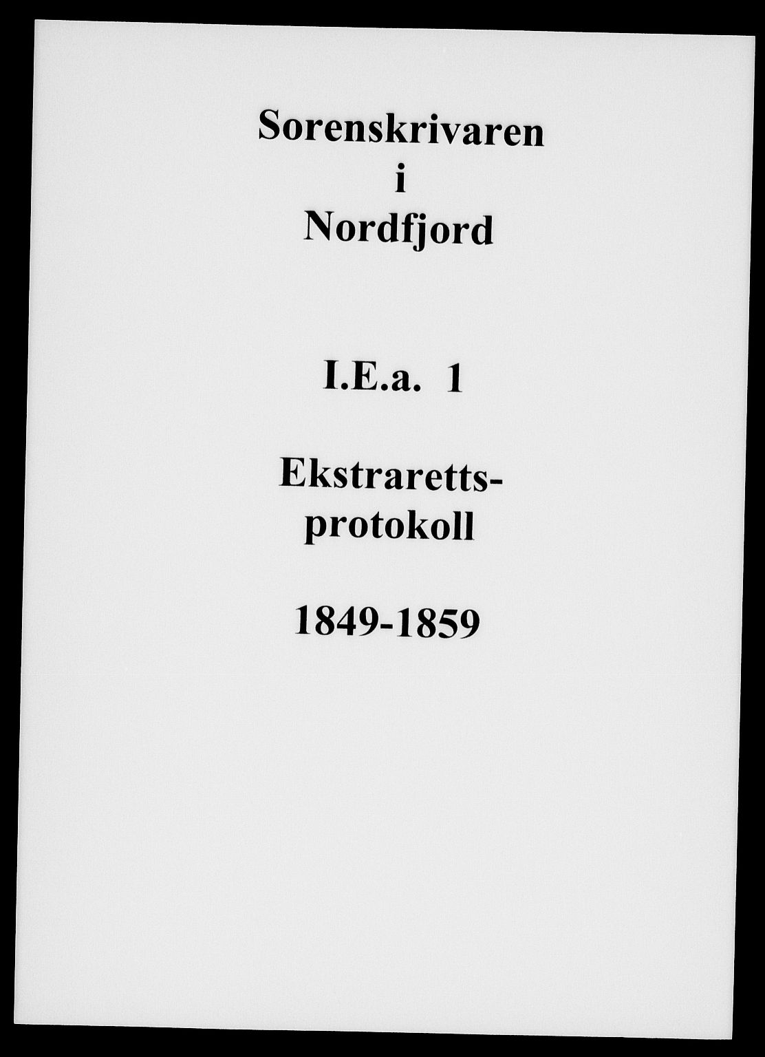 Nordfjord sorenskriveri, AV/SAB-A-2801/1/01/01ea/L0001: Ekstrarettsprotokoll, 1849-1859