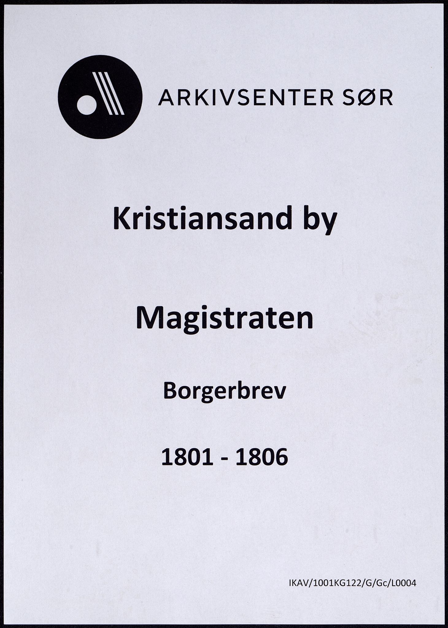 Kristiansand By - Magistraten, IKAV/1001KG122/G/Gc/L0004: Borgerbrev, 1801-1806