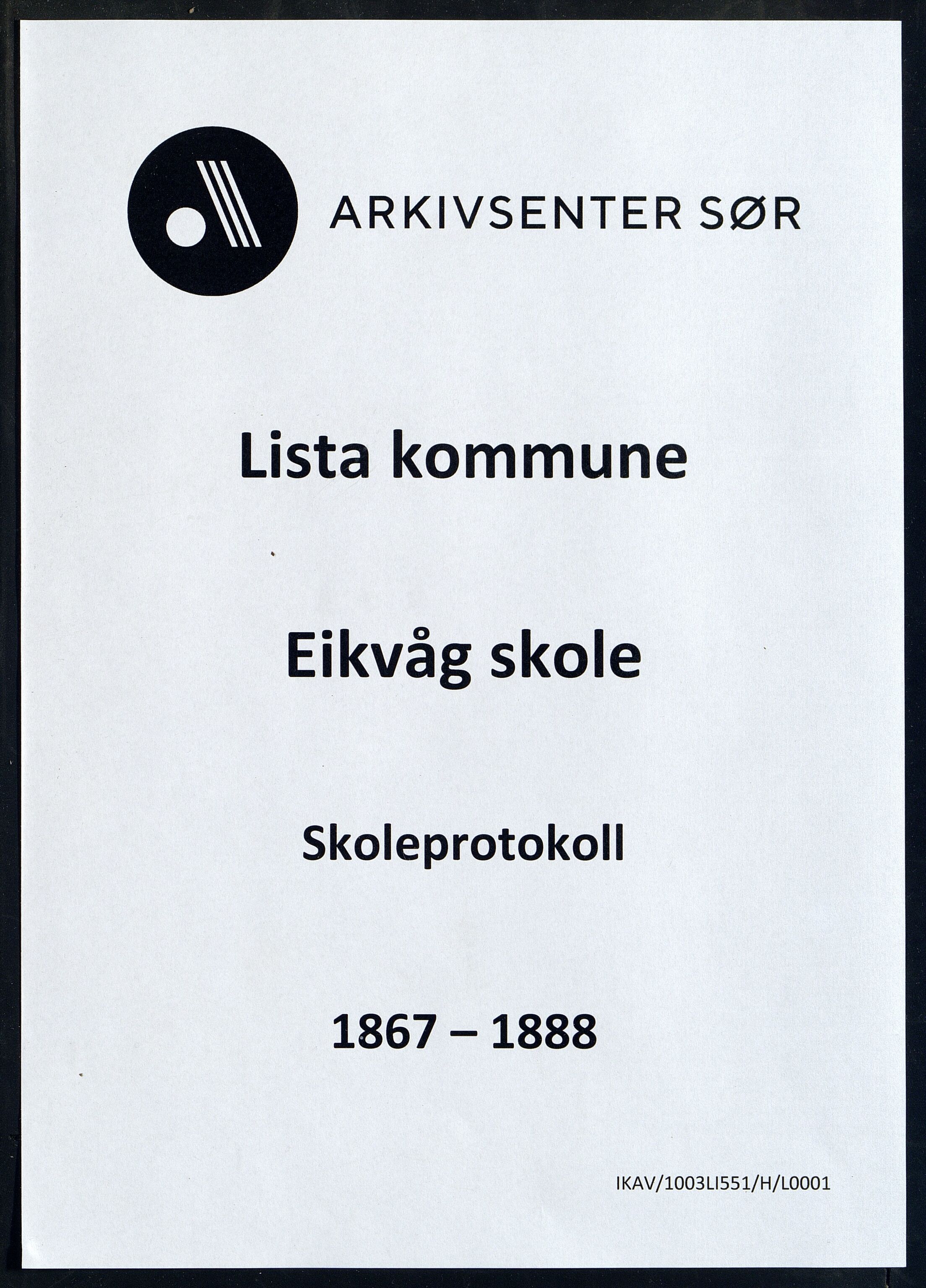 Lista kommune - Eikvåg Skole, ARKSOR/1003LI551/H/L0001: Skoleprotokoll, 1867-1888