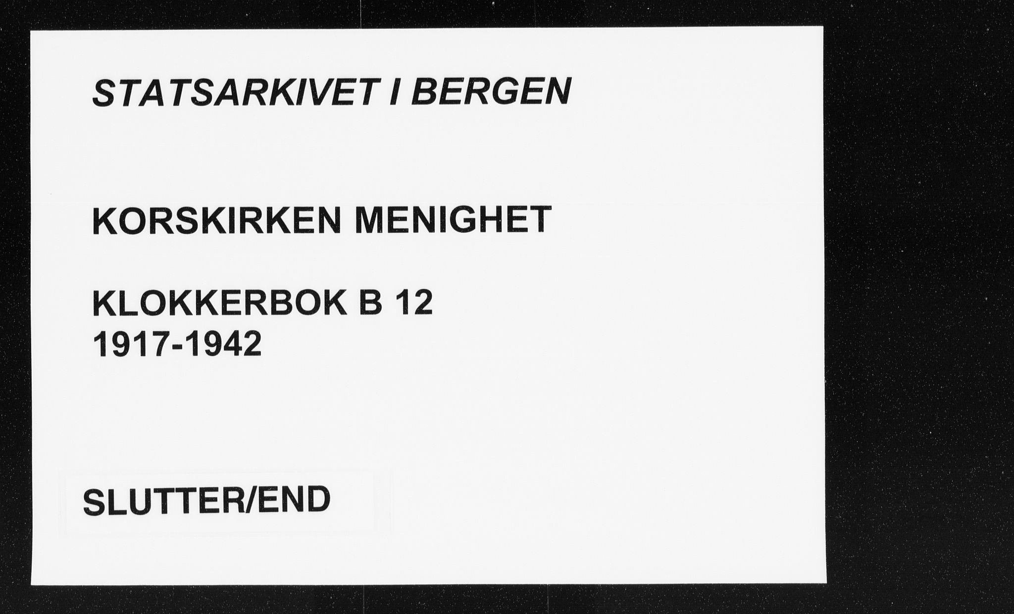 Korskirken sokneprestembete, AV/SAB-A-76101/H/Hab: Klokkerbok nr. B 12, 1917-1942