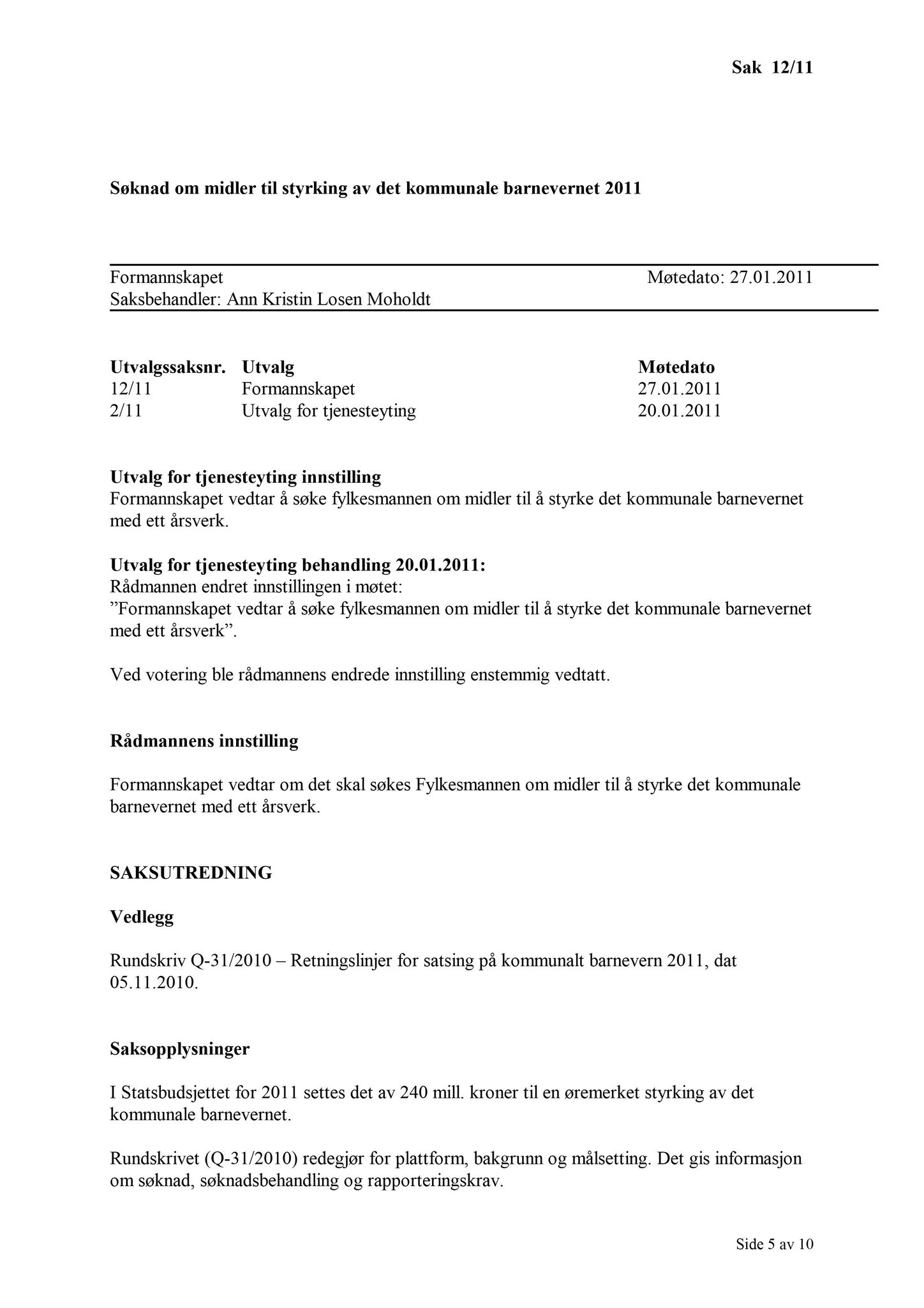 Klæbu Kommune, TRKO/KK/02-FS/L004: Formannsskapet - Møtedokumenter, 2011, s. 152