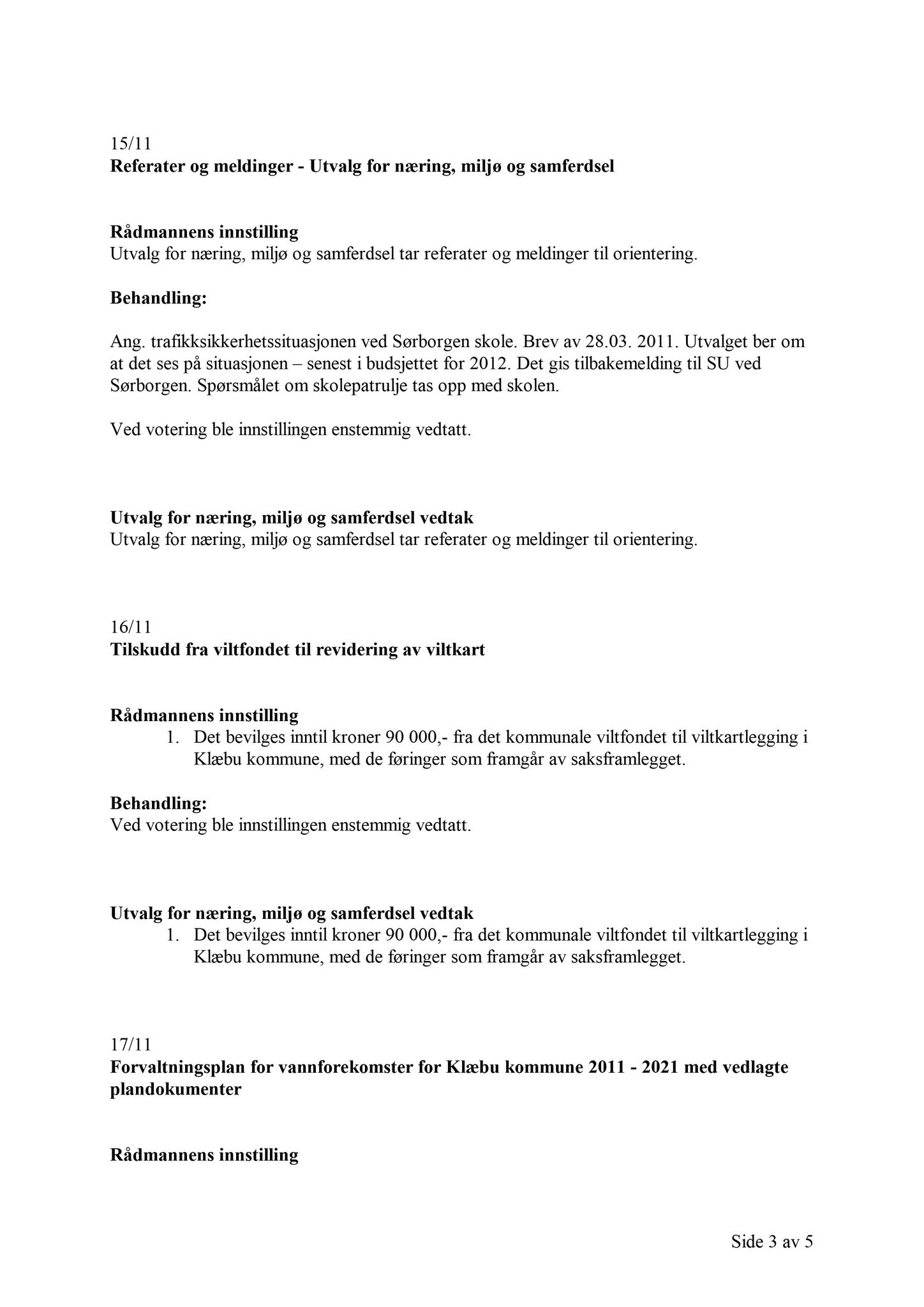 Klæbu Kommune, TRKO/KK/13-NMS/L004: Utvalg for næring, miljø og samferdsel, 2011, s. 244