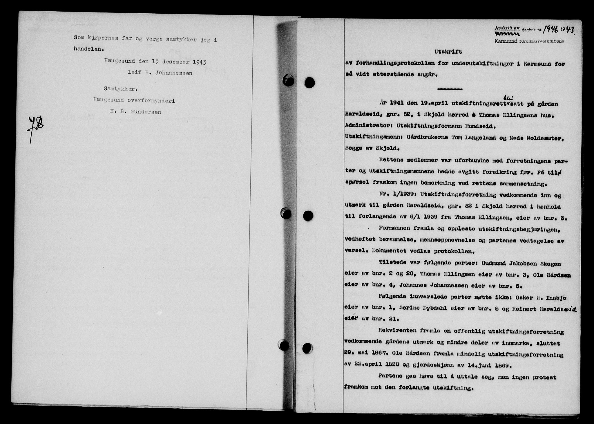 Karmsund sorenskriveri, SAST/A-100311/01/II/IIB/L0081: Pantebok nr. 62A, 1943-1944, Dagboknr: 1946/1943