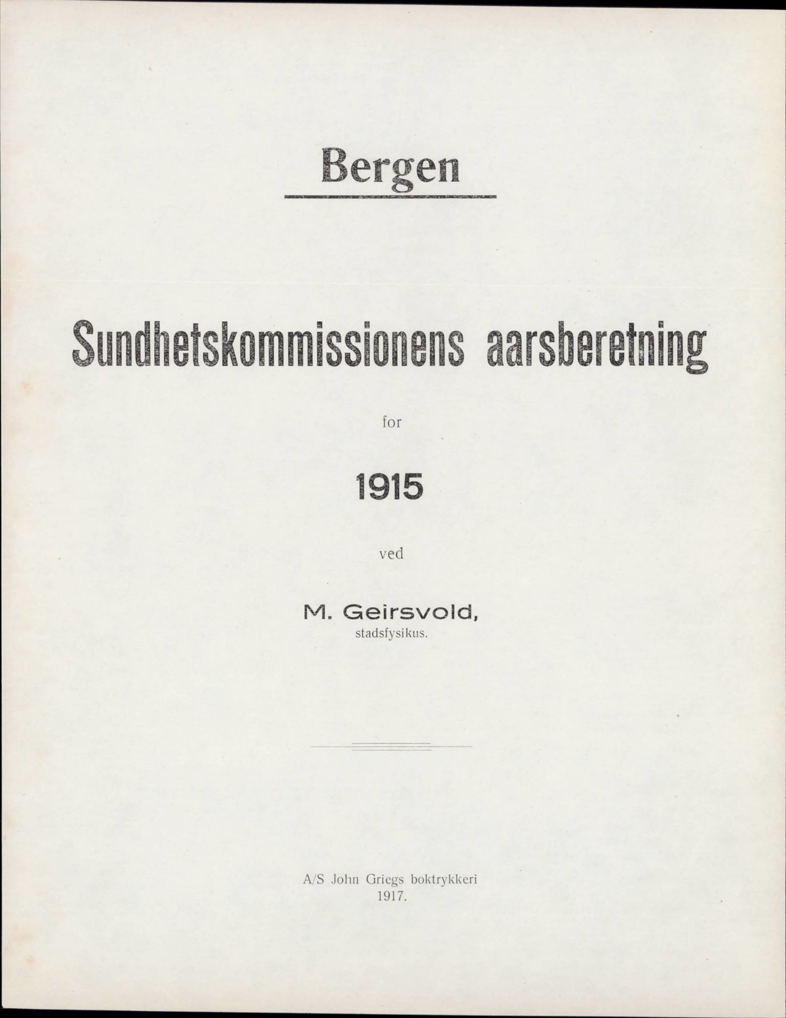 Bergen kommune, Sunnhetsvesen (Bergen helseråd), BBA/A-2617/X/Xa/L0008: Årsmelding, 1915