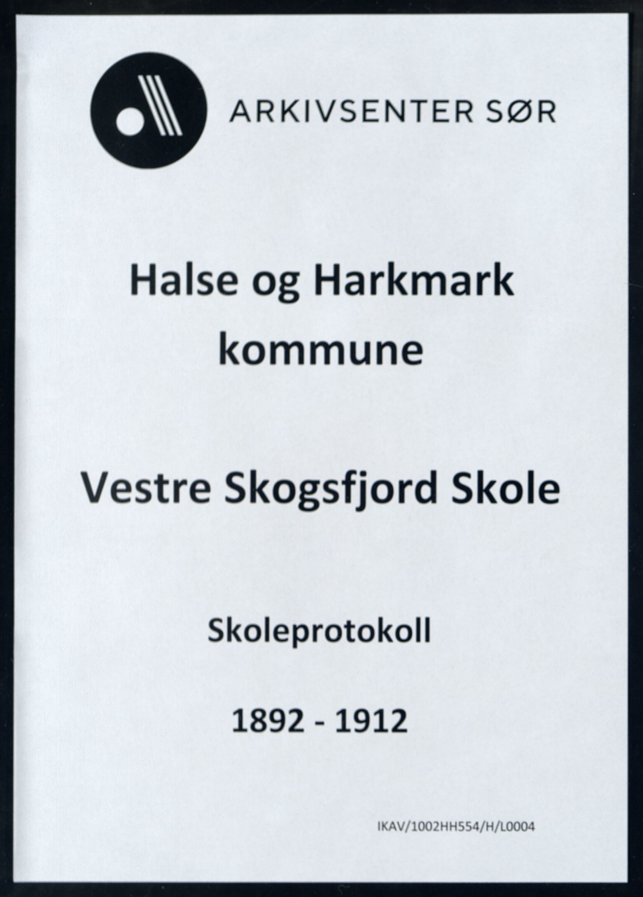 Halse og Harkmark kommune - Vestre Skogsfjord Skole, IKAV/1002HH554/H/L0004: Skoleprotokoll, 1892-1912