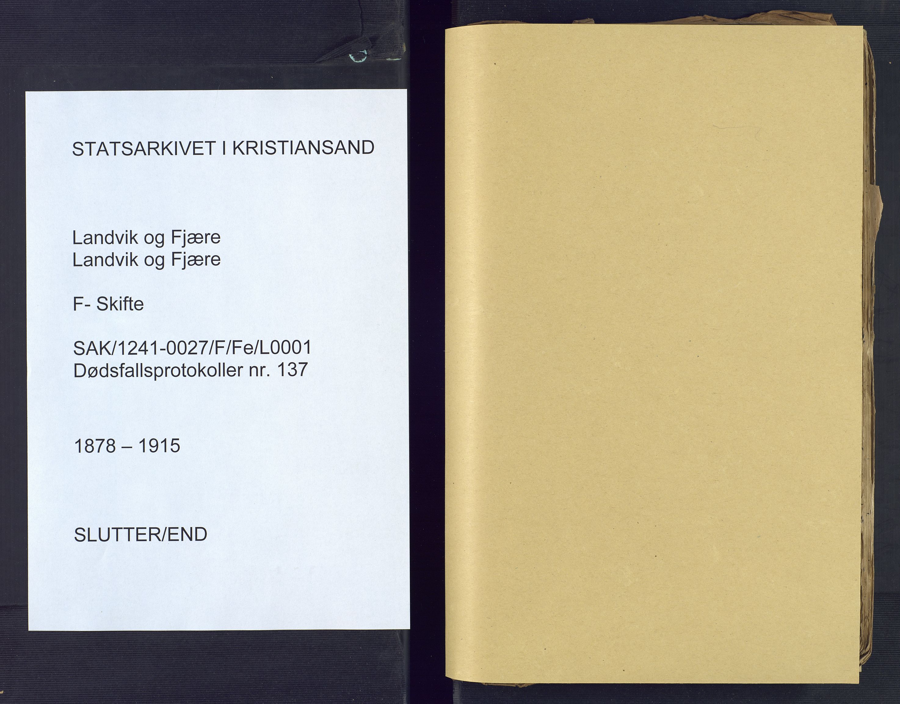 Landvik og Fjære lensmannskontor, AV/SAK-1241-0027/F/Fe/L0001: Dødsfallsprotokoll Landvik og Fjære nr 137, 1878-1915