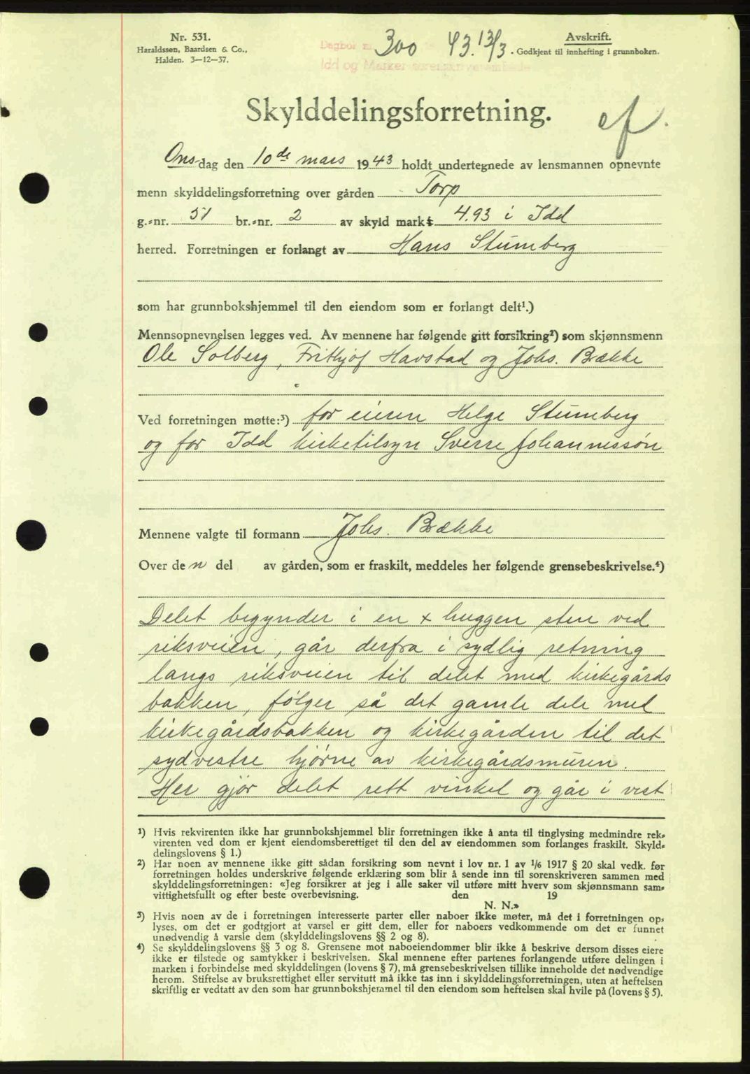 Idd og Marker sorenskriveri, AV/SAO-A-10283/G/Gb/Gbb/L0006: Pantebok nr. A6, 1943-1944, Dagboknr: 300/1943